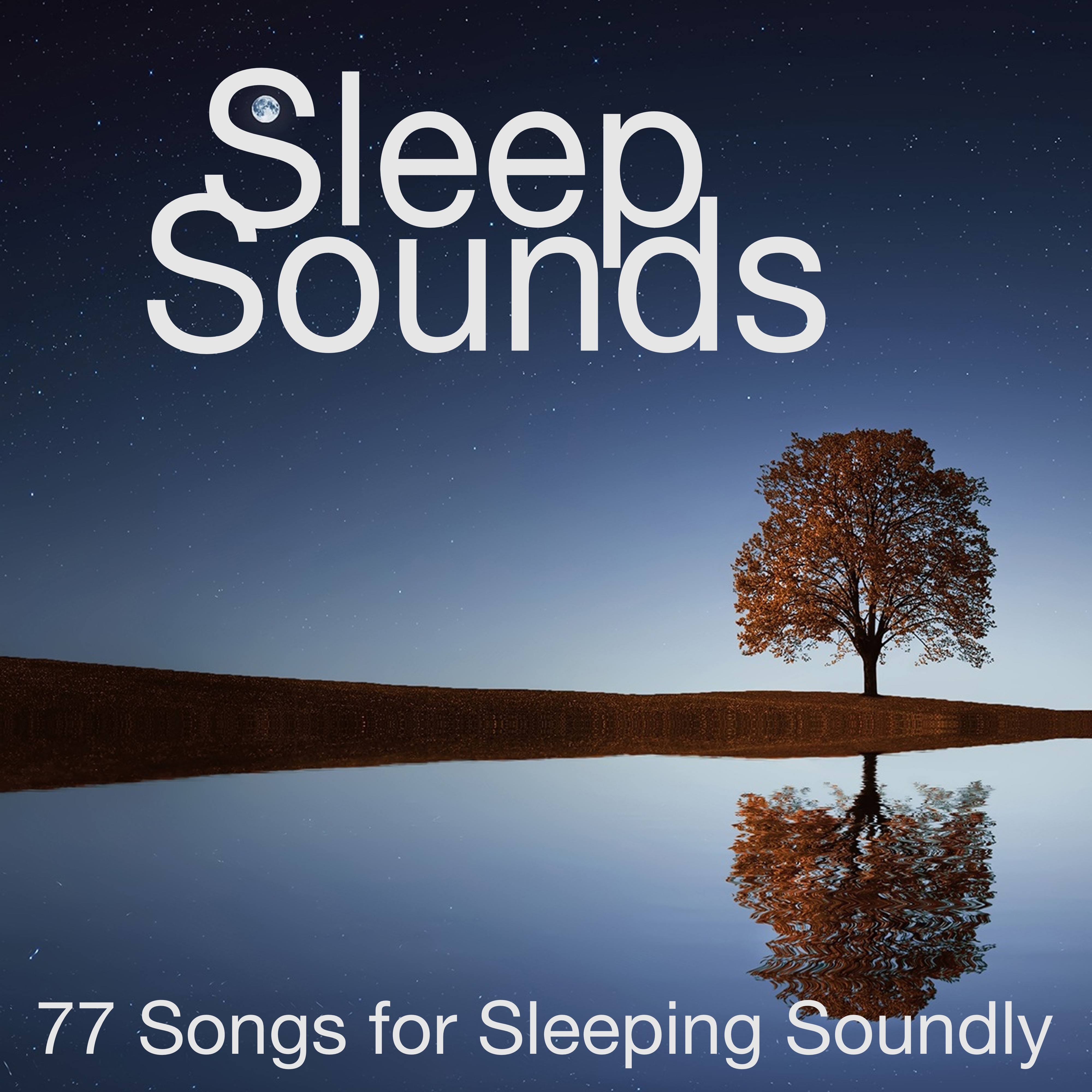 Sleep Sounds: 77 Songs for Sleeping Soundly