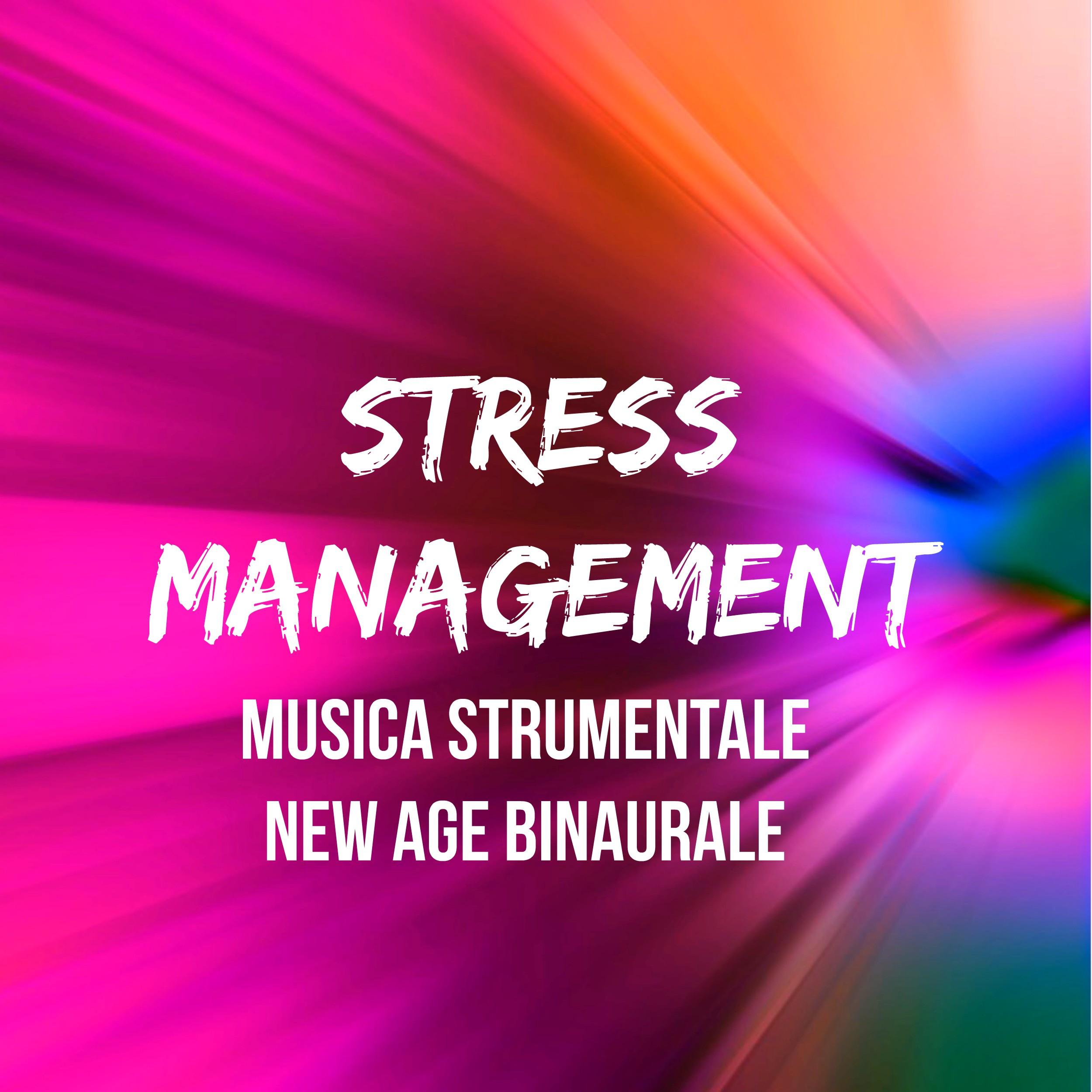 Stress Management - Musica Strumentale New Age Binaurale per Studiare Dormire Bene Meditazione Yoga con Suoni della Natura Rilassanti