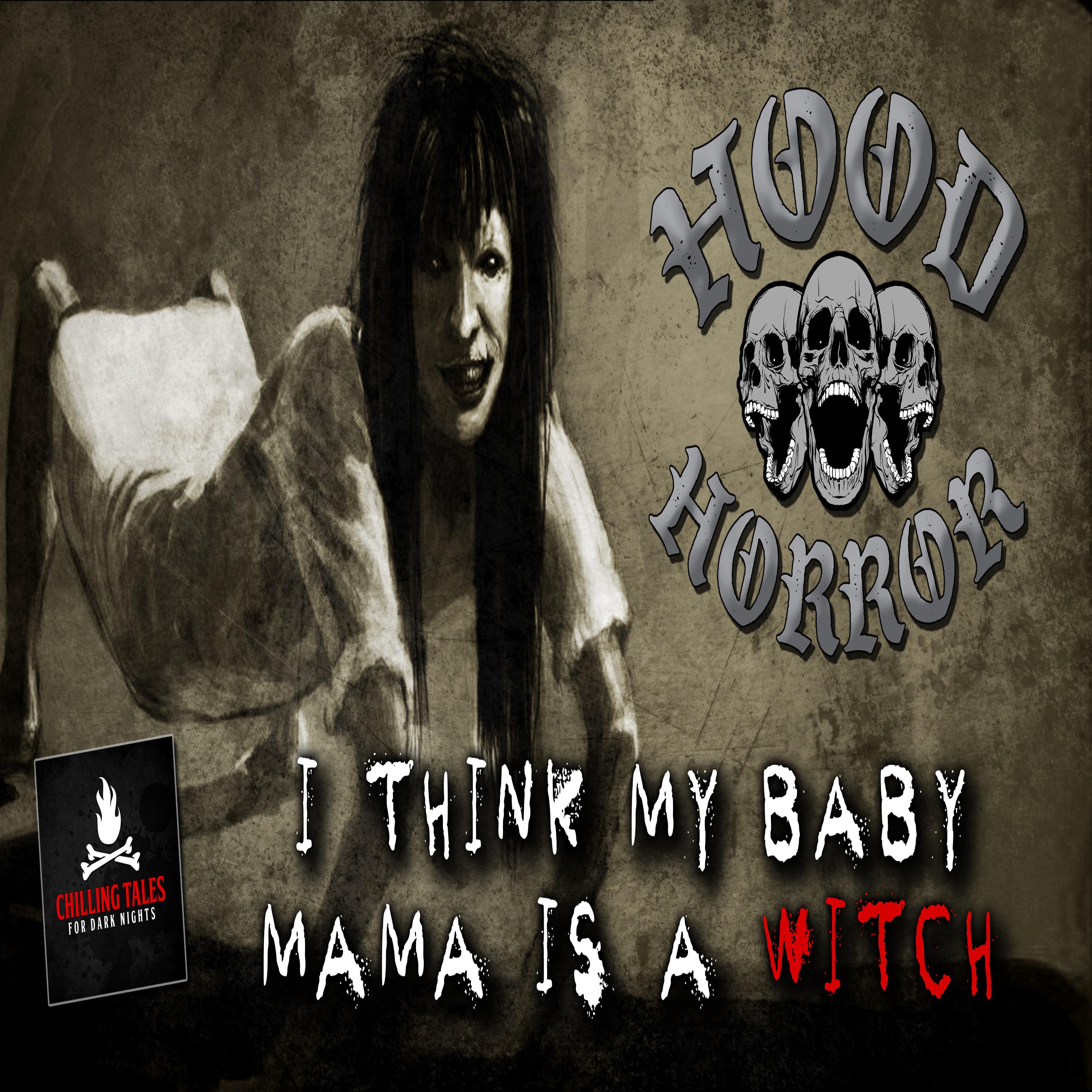 I Think My Baby Mama Is a Witch