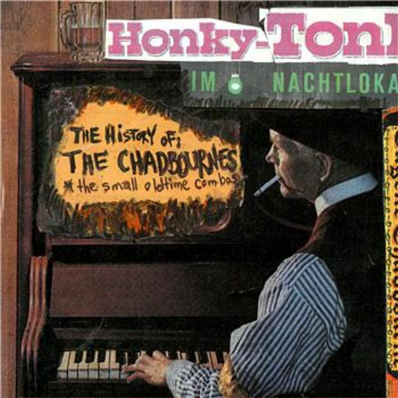 The History Of The Chadbournes: Honky-Tonk Im Nachtlokal