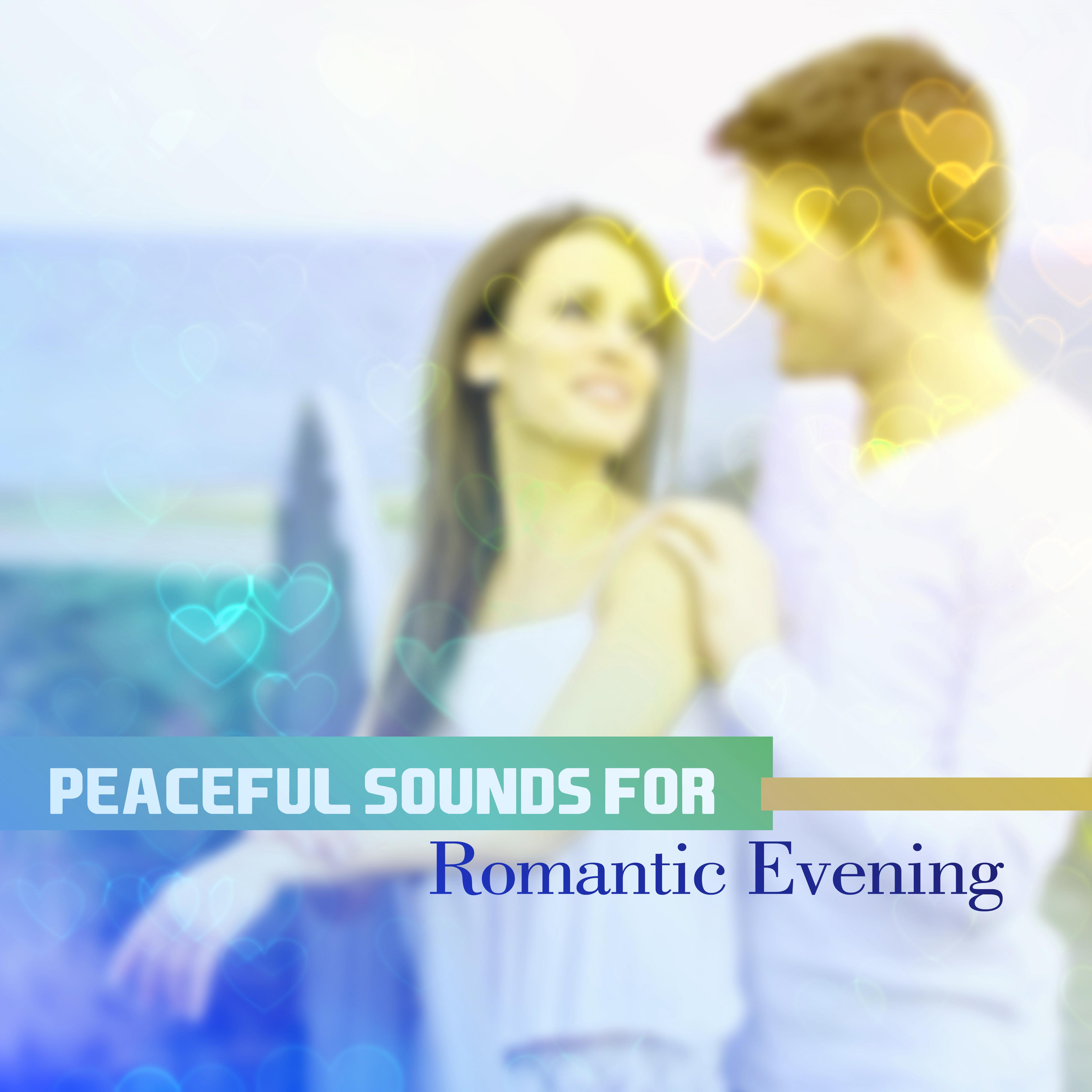 Peaceful Sounds for Romantic Evening  Inner Peace, Romance Night, Erotic Lovers, Music to Rest