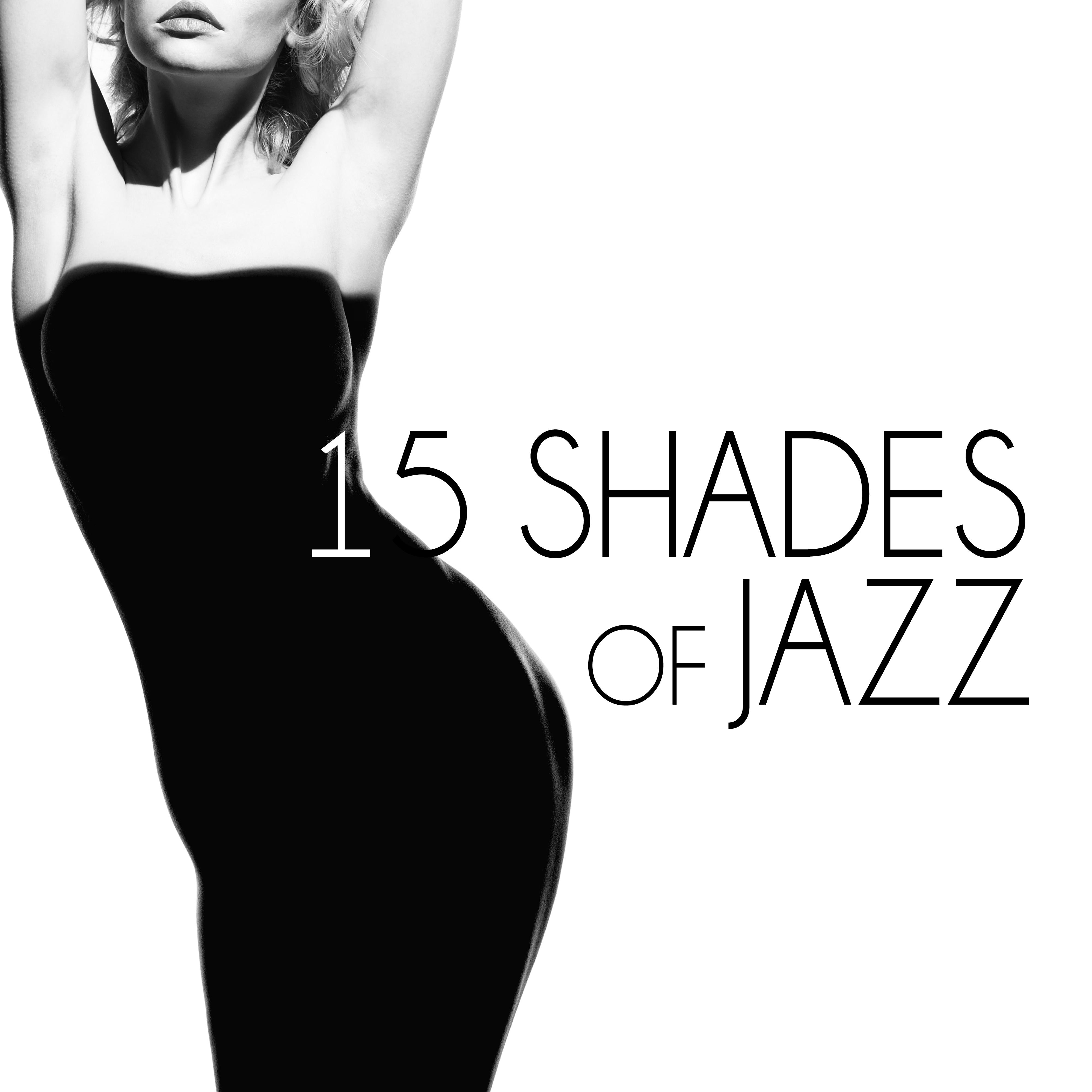 15 Shades of Jazz  Smooth Music  Easy Listening, Calm Music, Secret Piano, Guitar, Romance, Mood, Lovers, Emotion, Sensuality