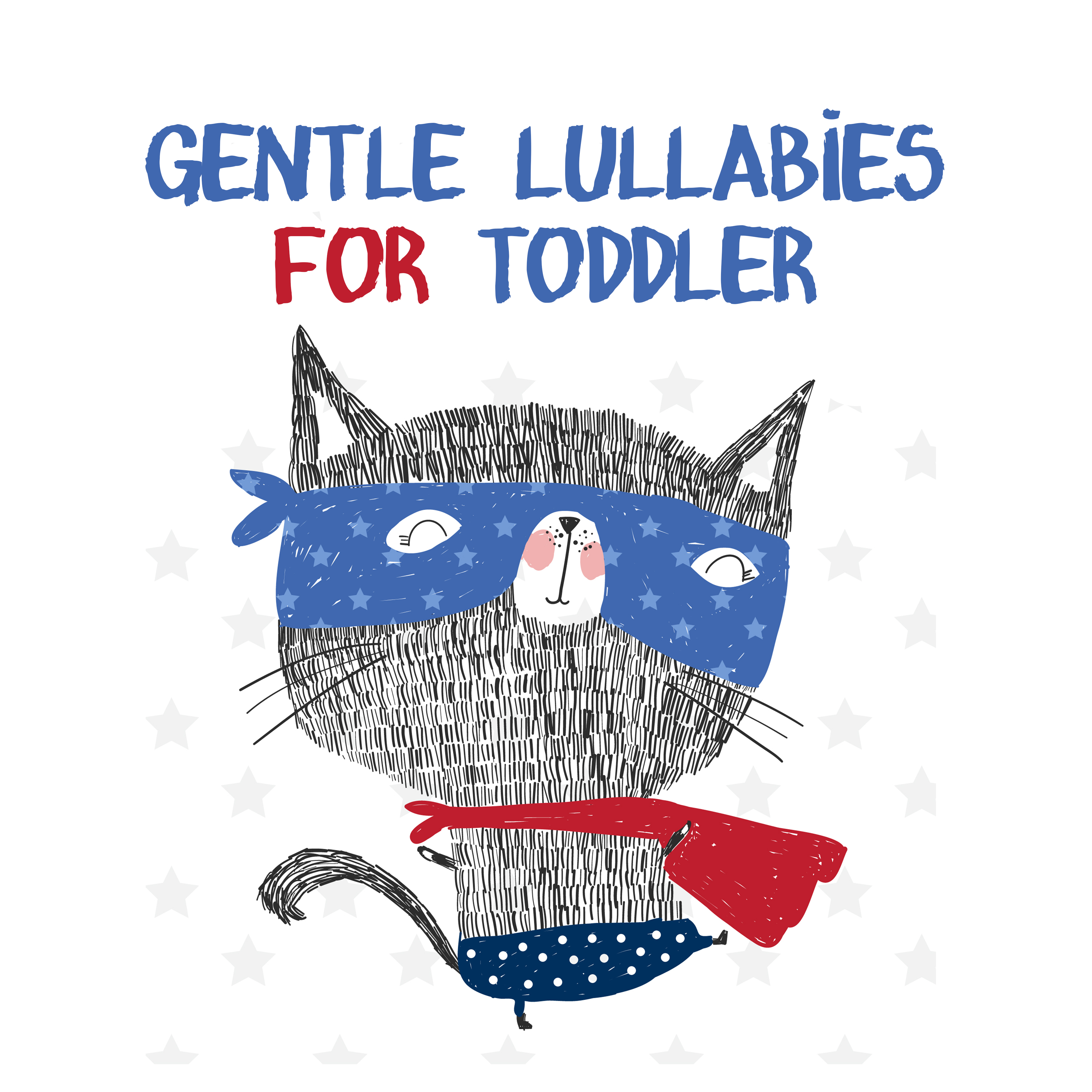 Gentle Lullabies for Toddler