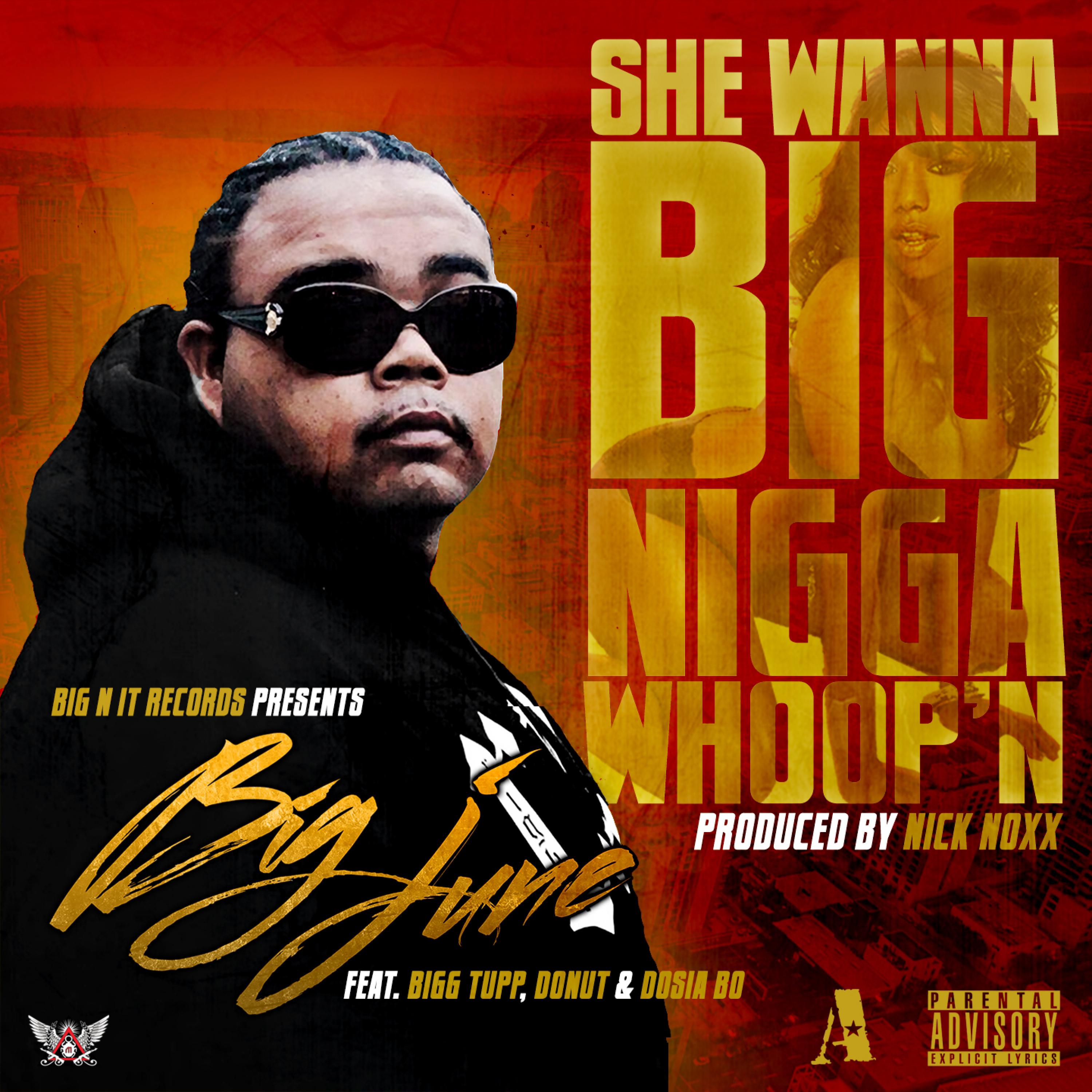 She Wanna Big ***** Whoop'n (feat. Bigg Tupp, Donut & Dosia Bo) - Single