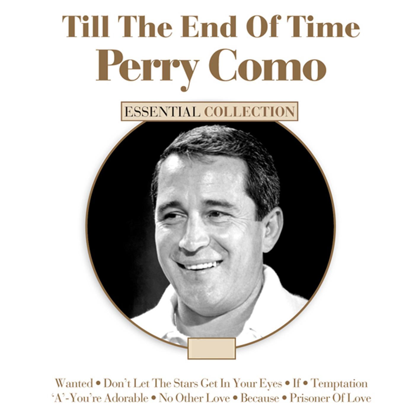 Till the End of Time - Perry Como