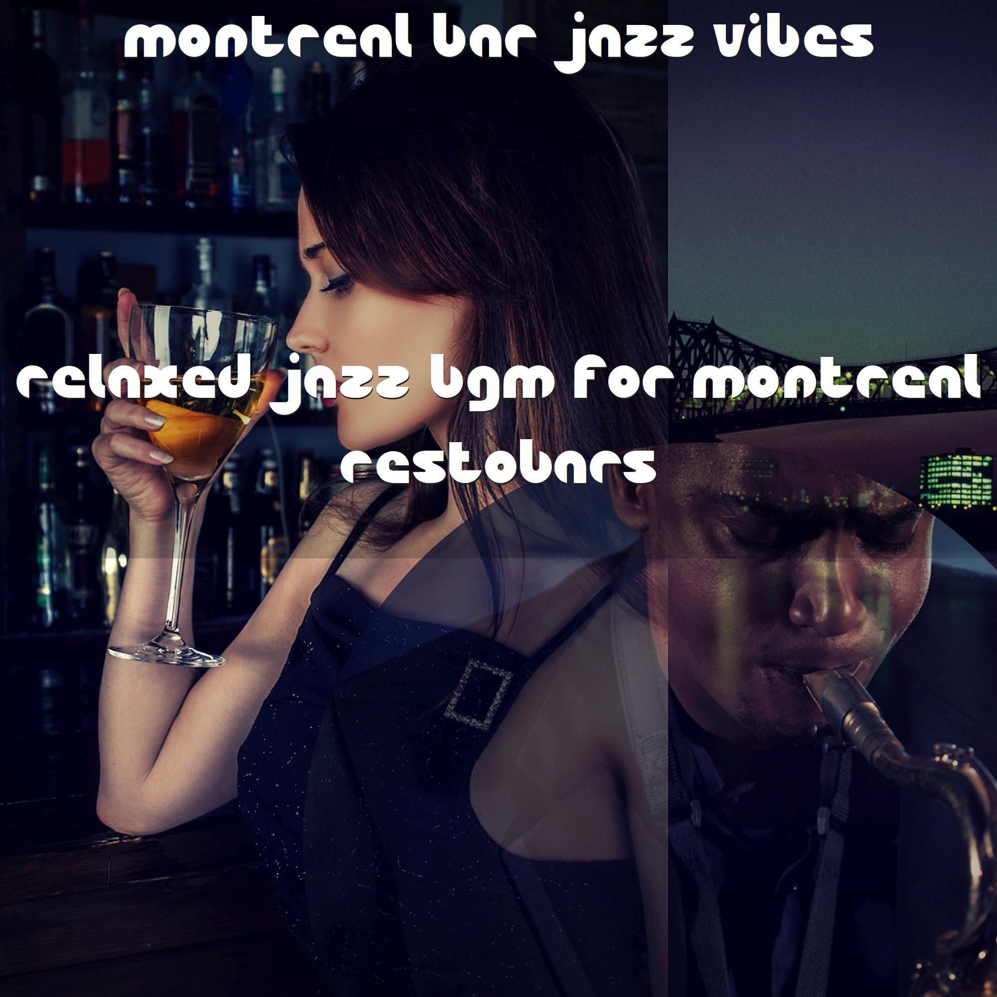 Relaxed Jazz BGM for Montreal Restobars