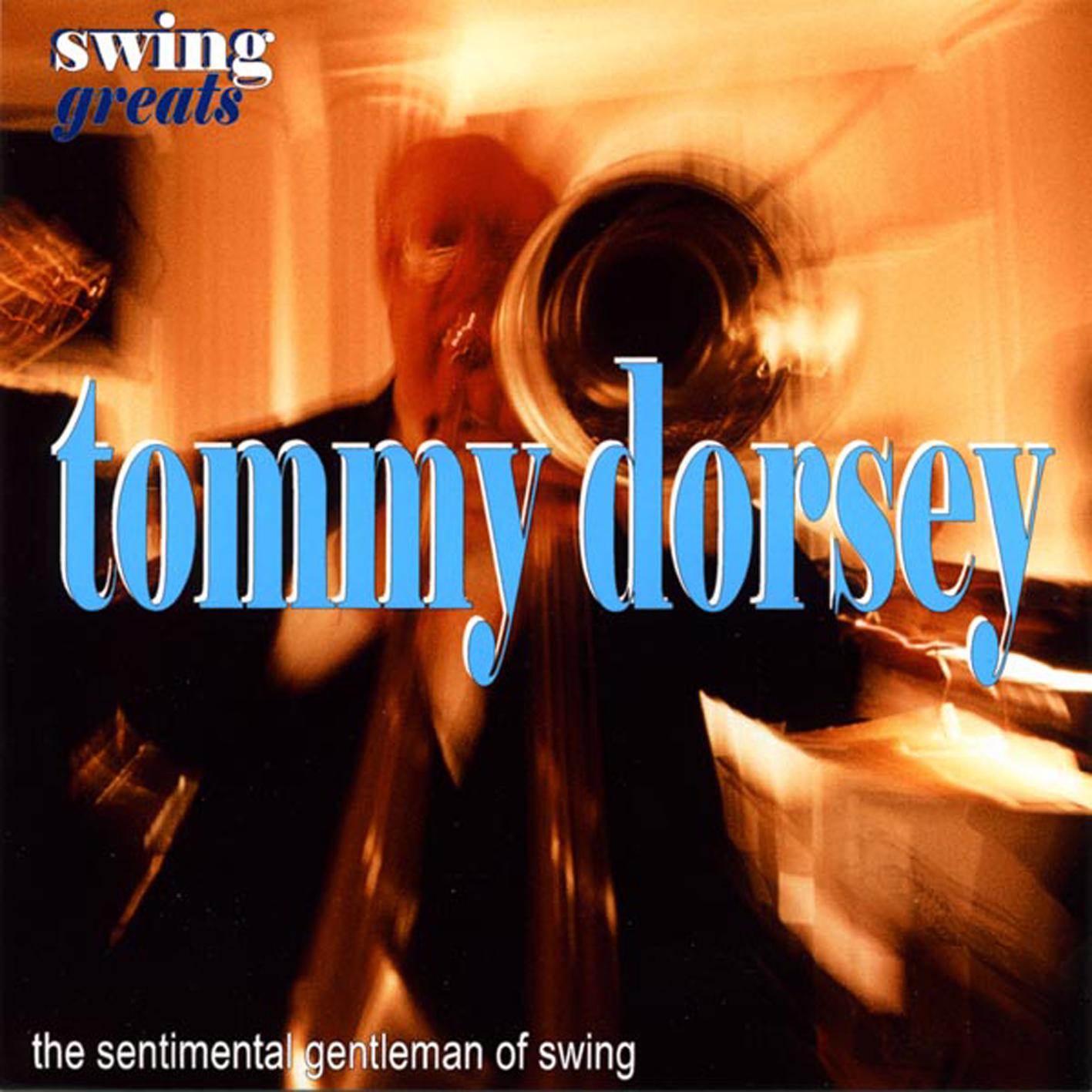 Swing Greats: Tommy Dorsey