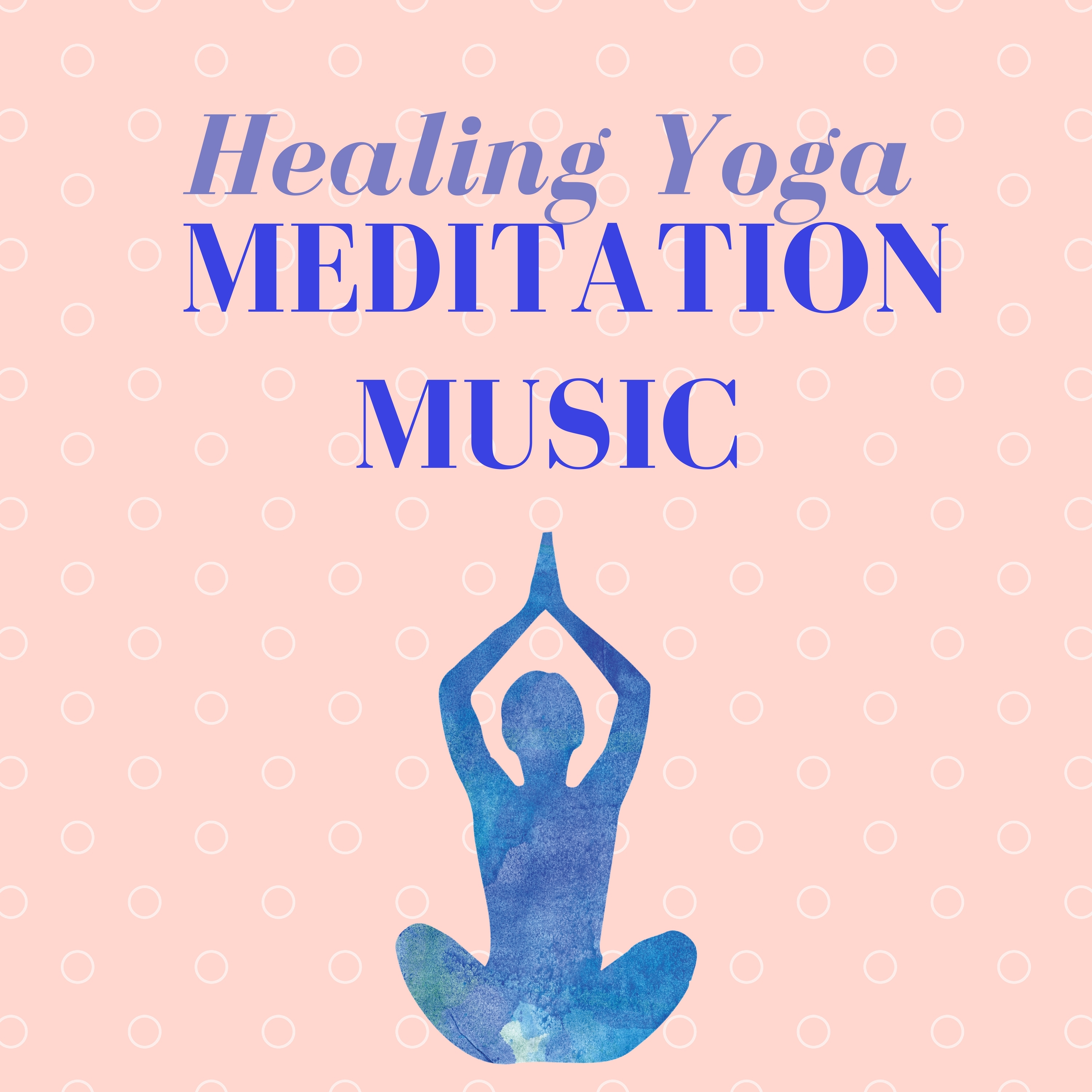 Healing Yoga Meditation Music