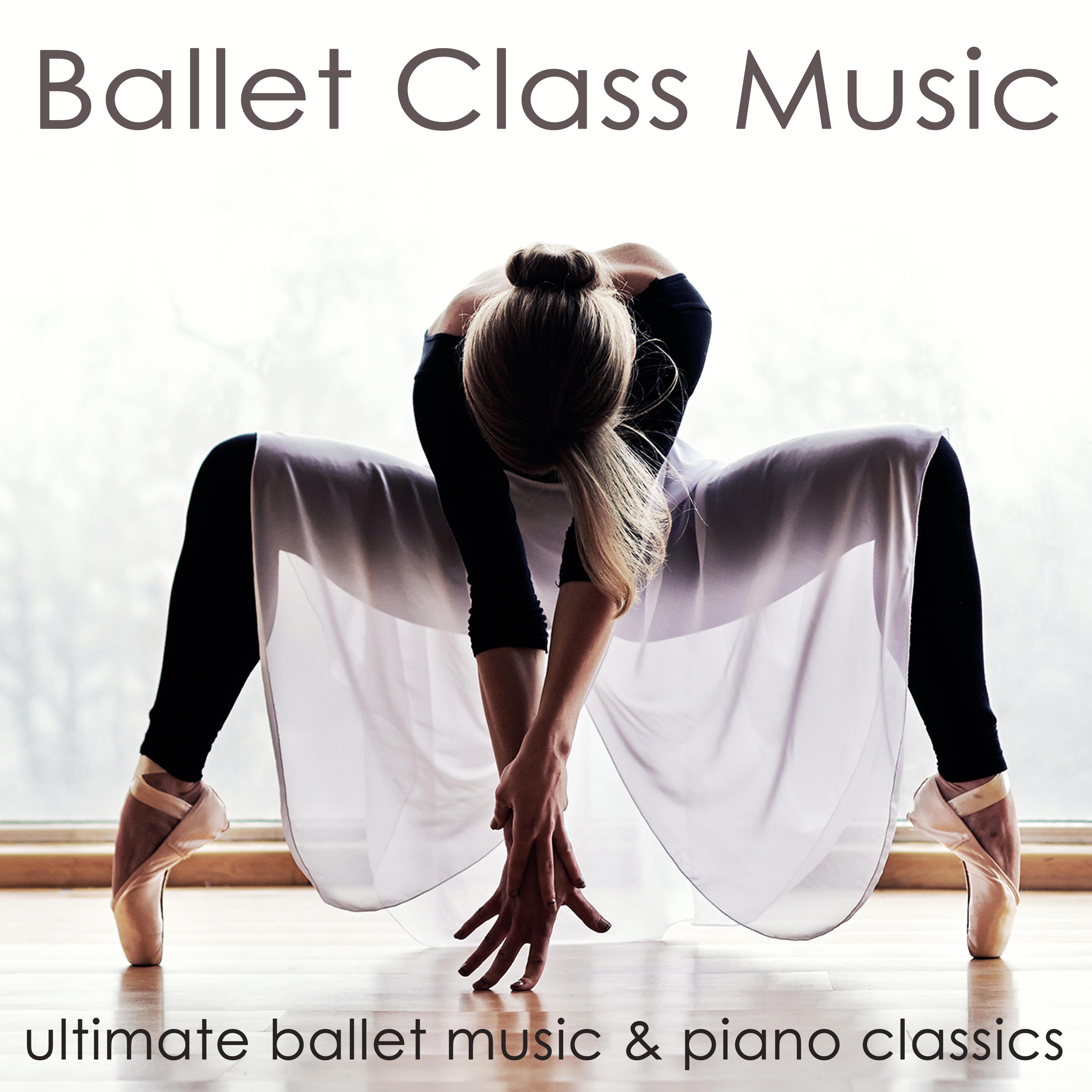 Ballet Class Music  Ultimate Ballet Music  Piano Classics for Dance Lessons, Ballet Barre, Modern Ballet  Coreography