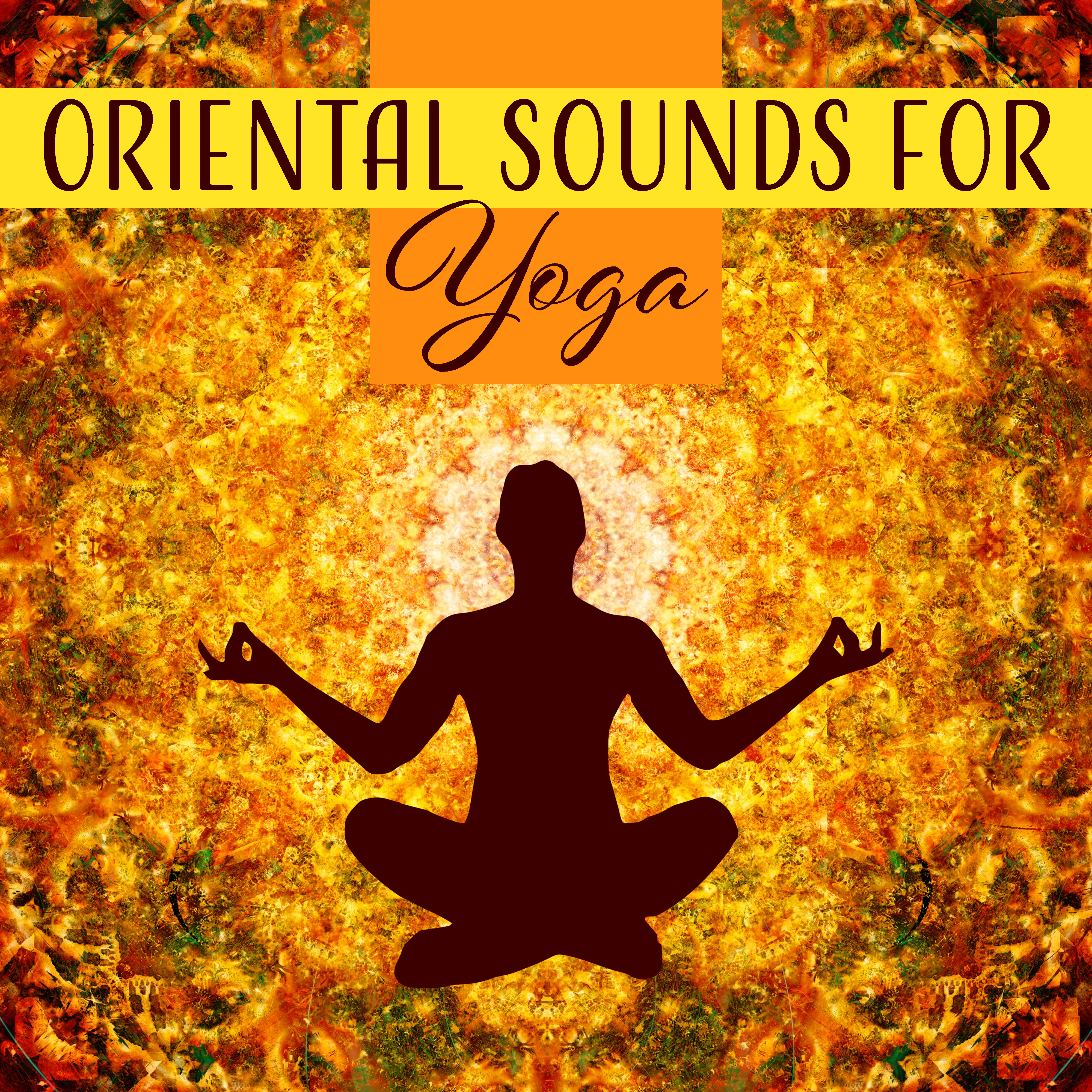 Oriental Sounds for Yoga  Deep Meditation, Peaceful Music for Relaxation, Nature Sounds, Zen Music, Mantra, Spirituality