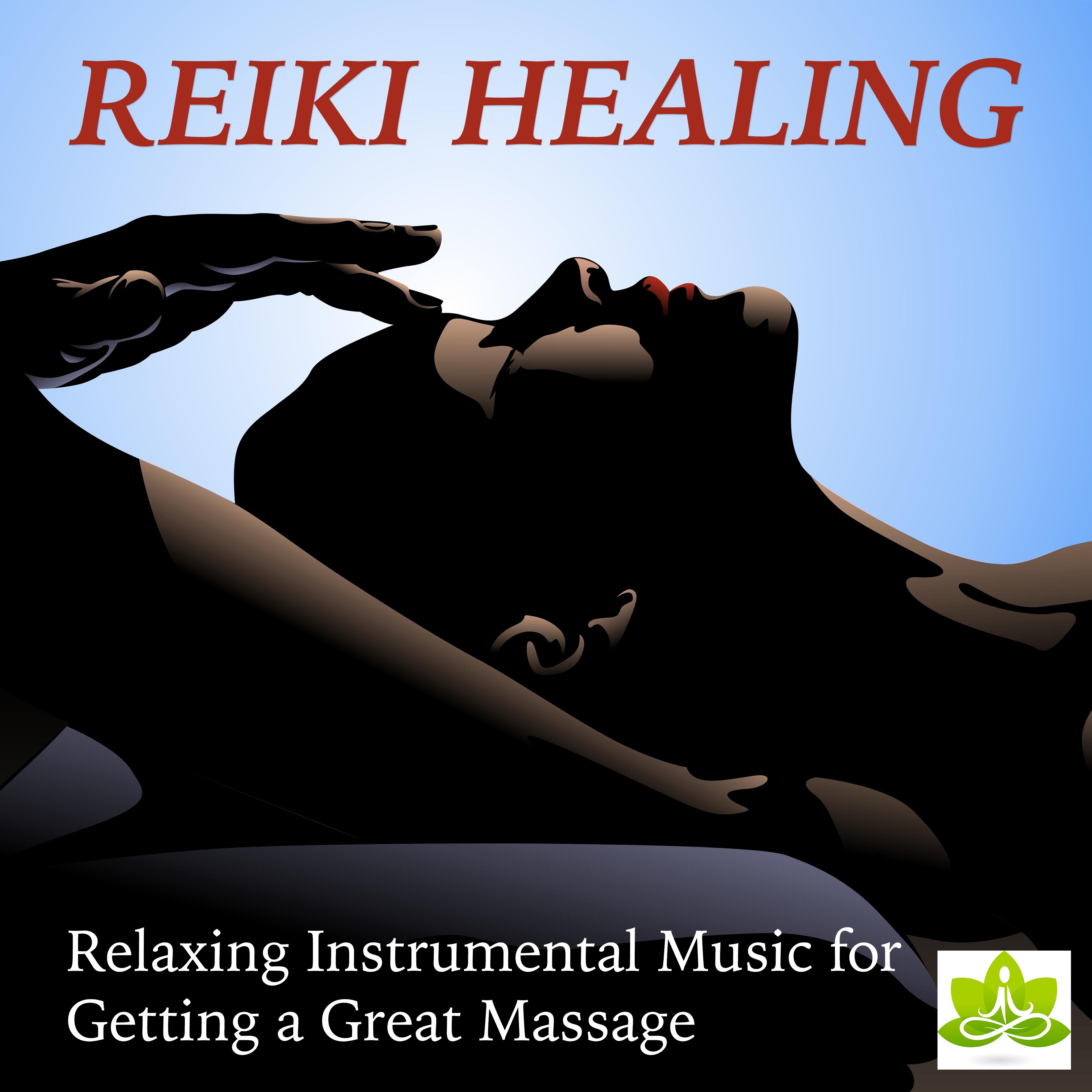 Reiki Healing: Relaxing Instrumental Music for Getting a Great Massage