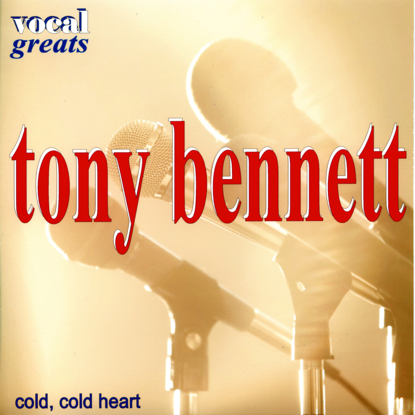 Vocal Greats - Tony Bennett - Cold, Cold Heart