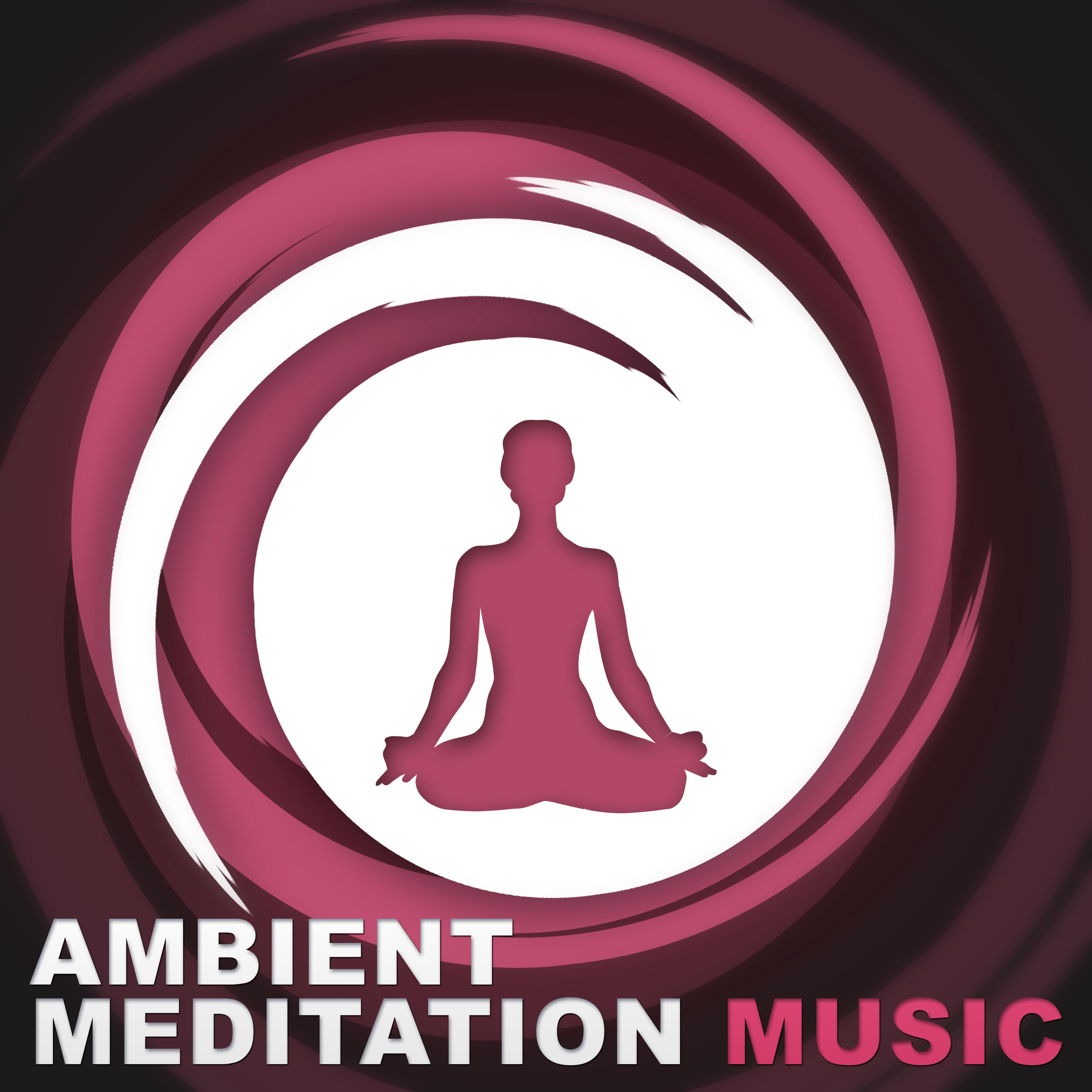 Ambient Meditation Music  Sounds of Healing Nature to Deep Meditation, Feel Pure Relaxation, Yoga Music, Sound Therapy