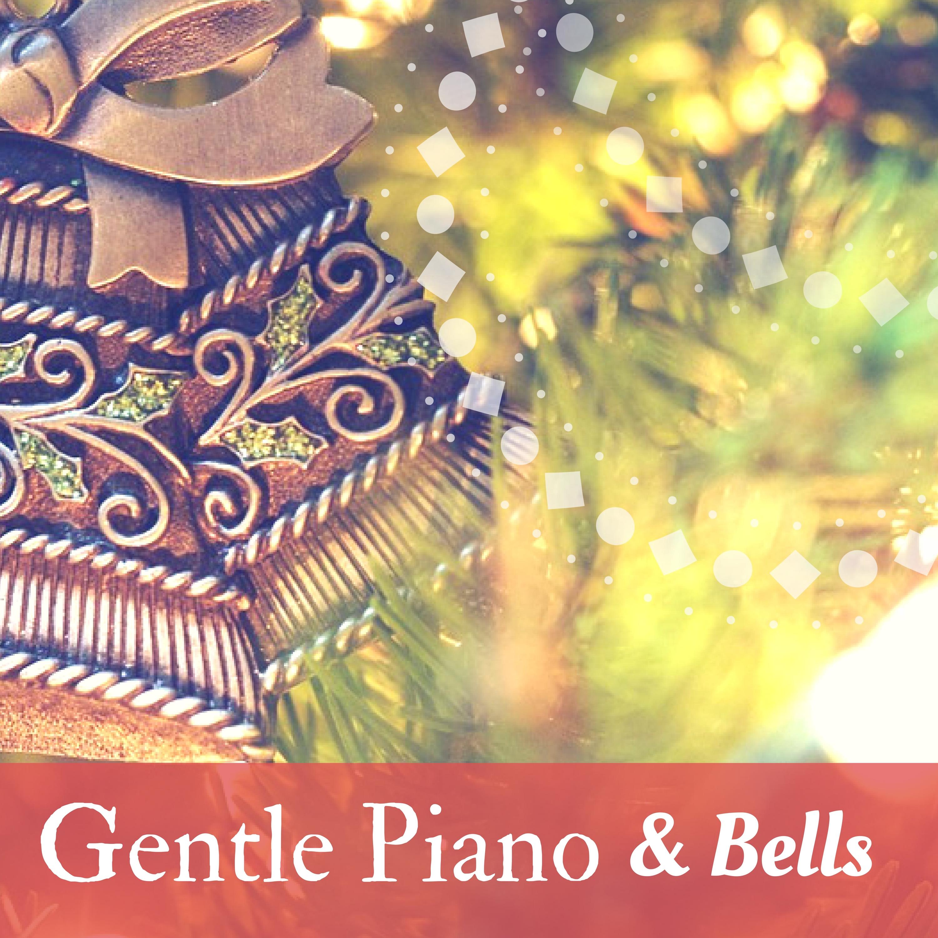 Gentle Piano & Bells - 20 Relaxing Holiday Hits for Christmas & New Years Eve