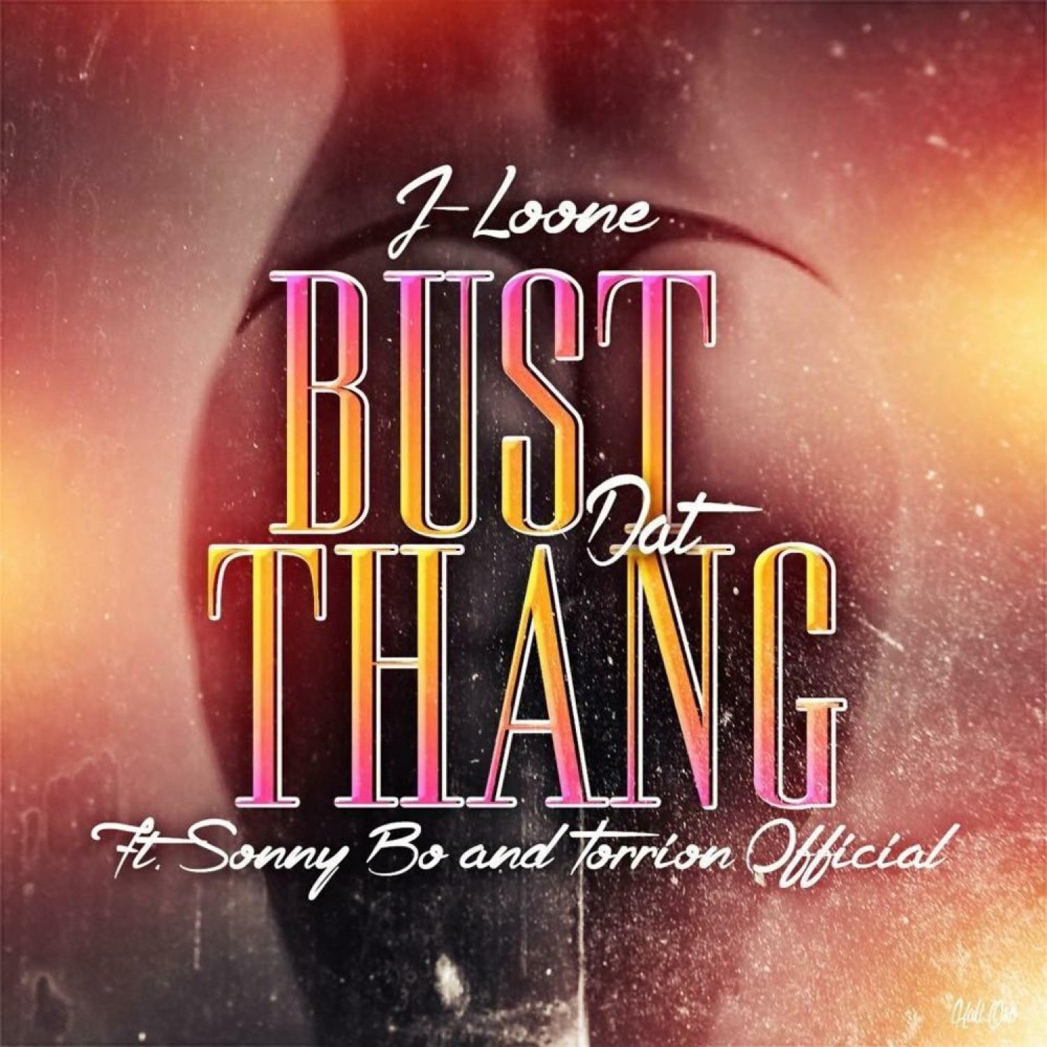 Bust Dat Thang (feat. Sonny Bo & Torrion Official) - Single