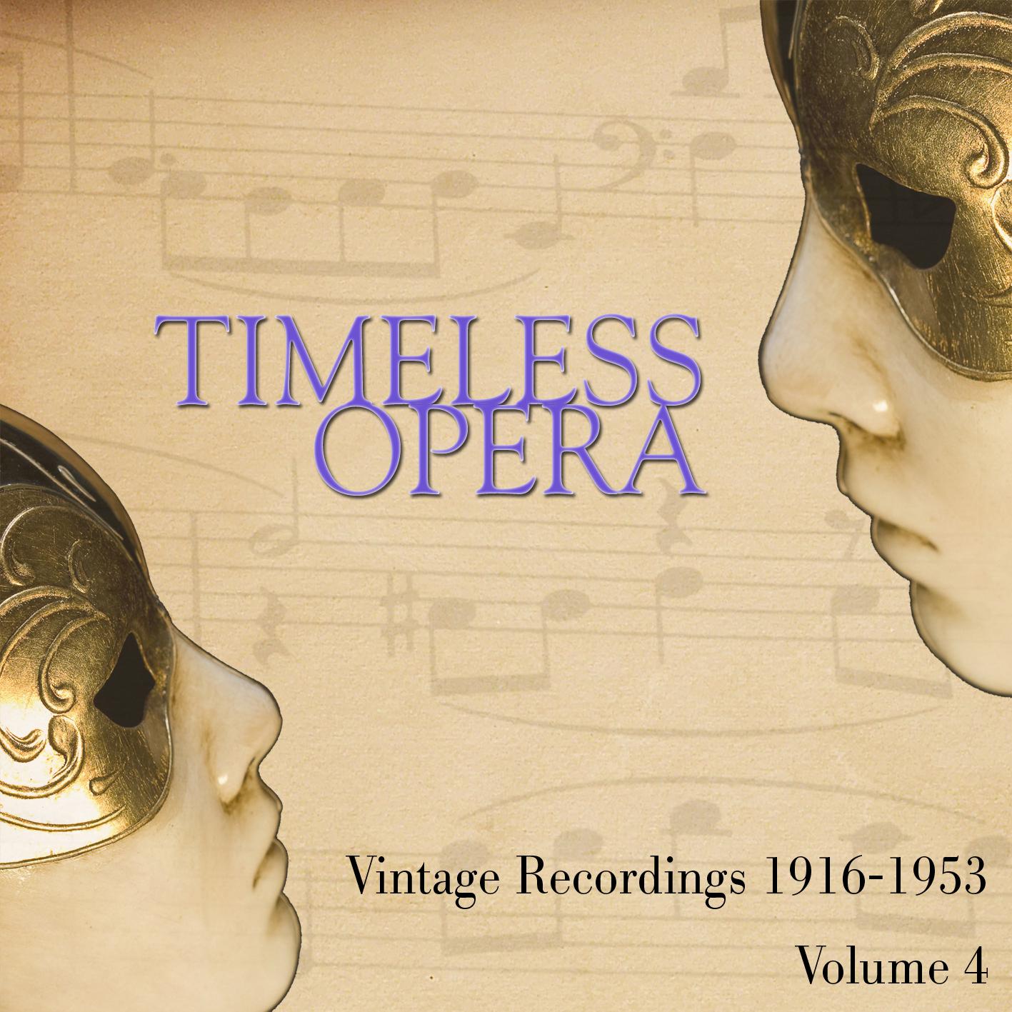Timeless Opera Vintage Recordings 1916-1953 Vol 4