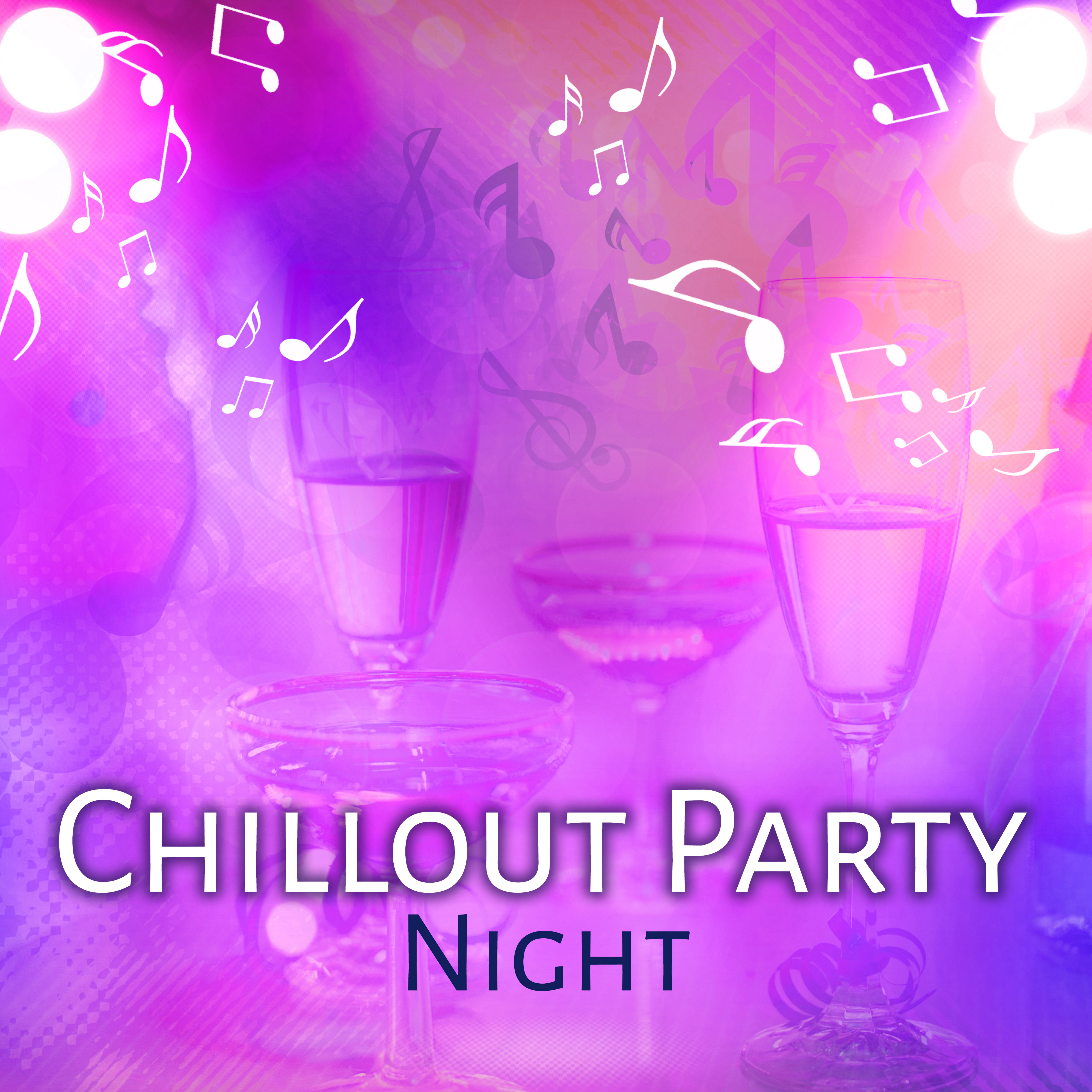 Chillout Party Night  Deep Chillout Music, Summer Party, Dance Music,  Vibrations, Chill Out Lounge, Electro Music
