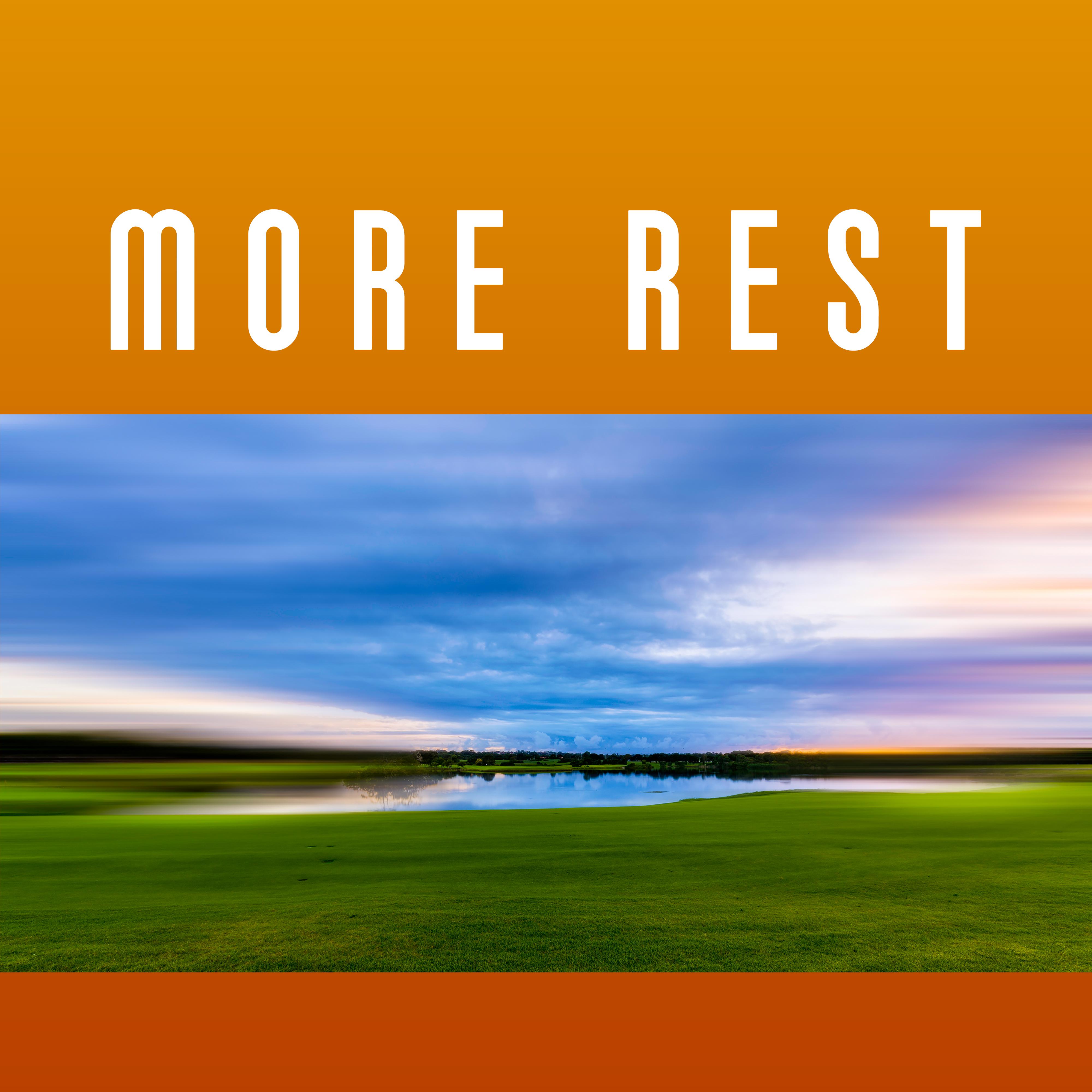 More Rest  Music for Relaxation, Deep Sleep, Pure Mind, Relaxed Soul, Stress Relief, Calming Sounds