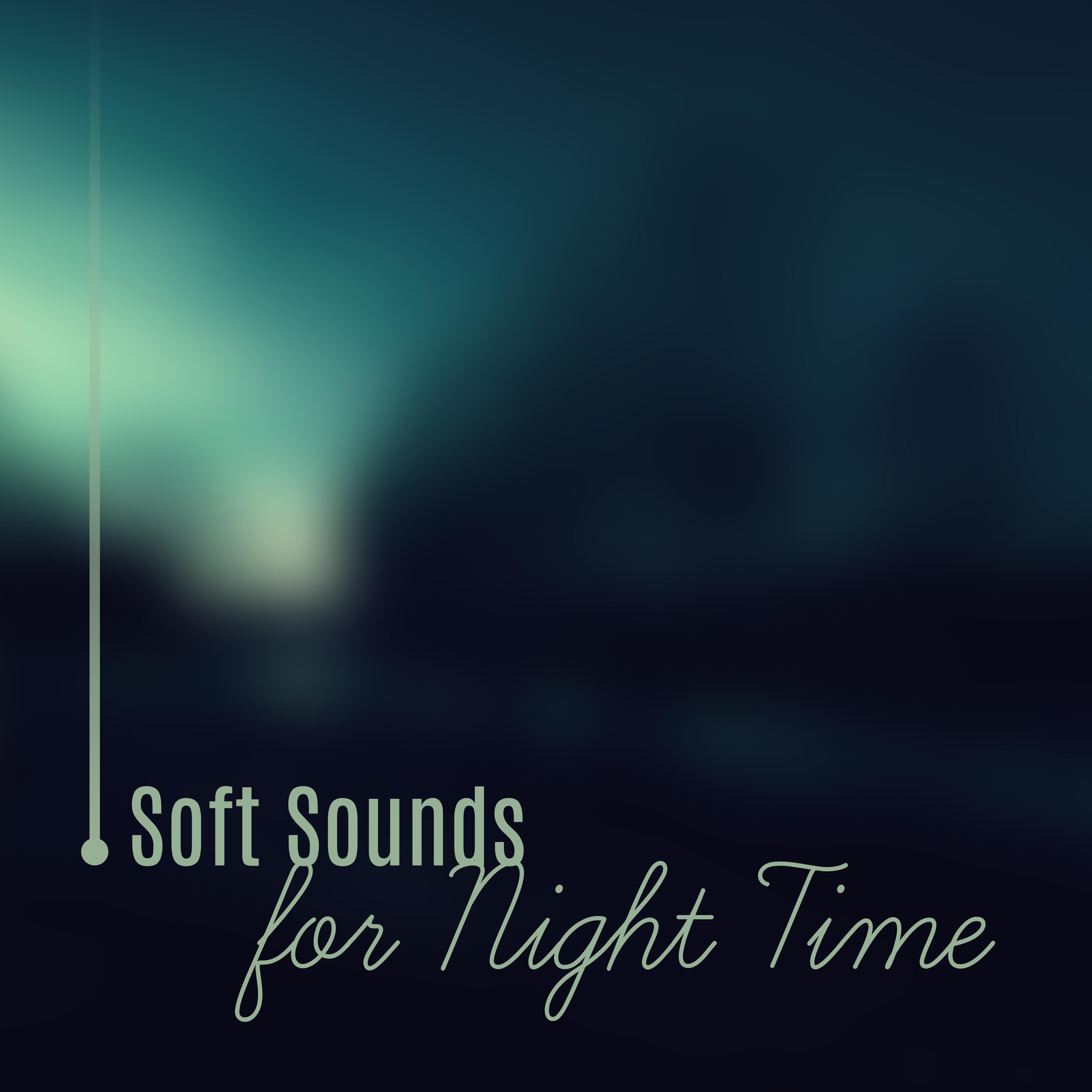 Soft Sounds for Night Time  Relaxing Music, Sounds to Rest, Sleep Well, Sweet Dreams