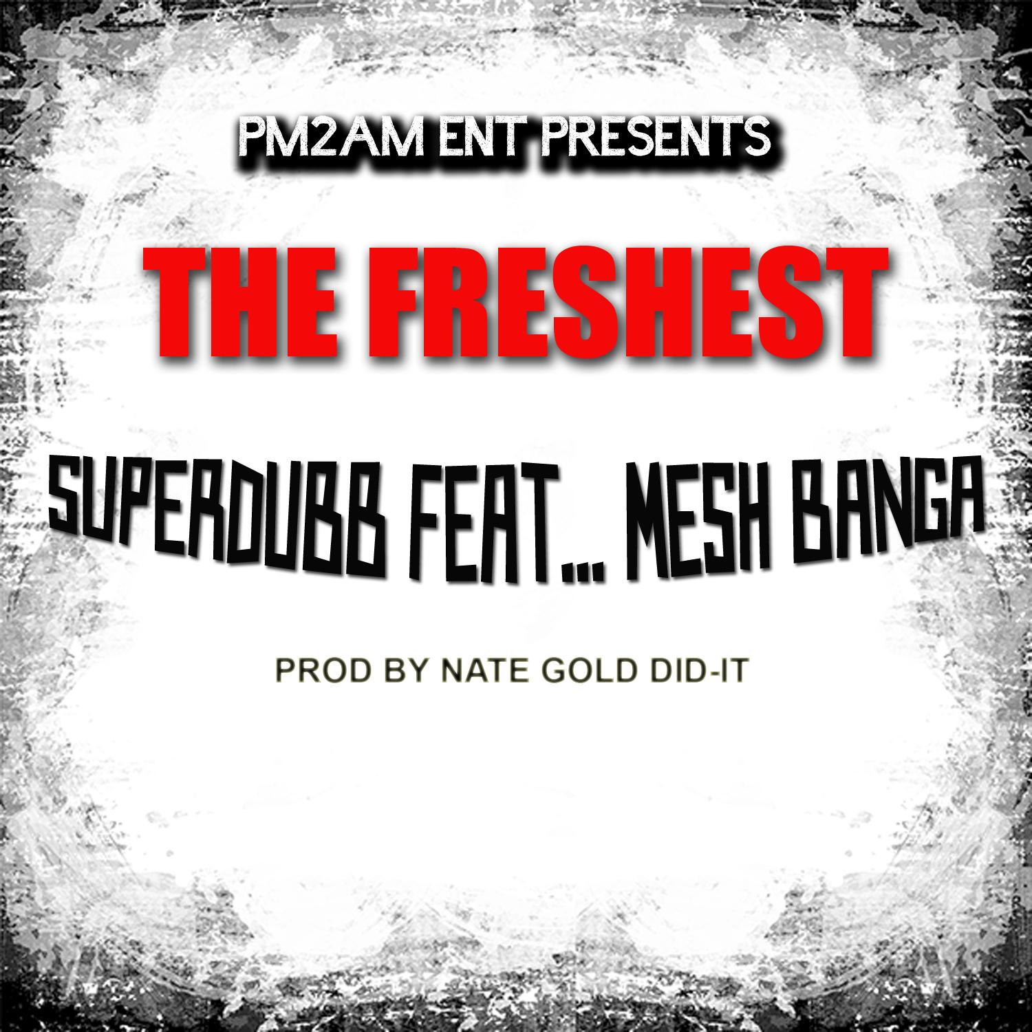 The Freshest (feat. Mesh Banga) - Single