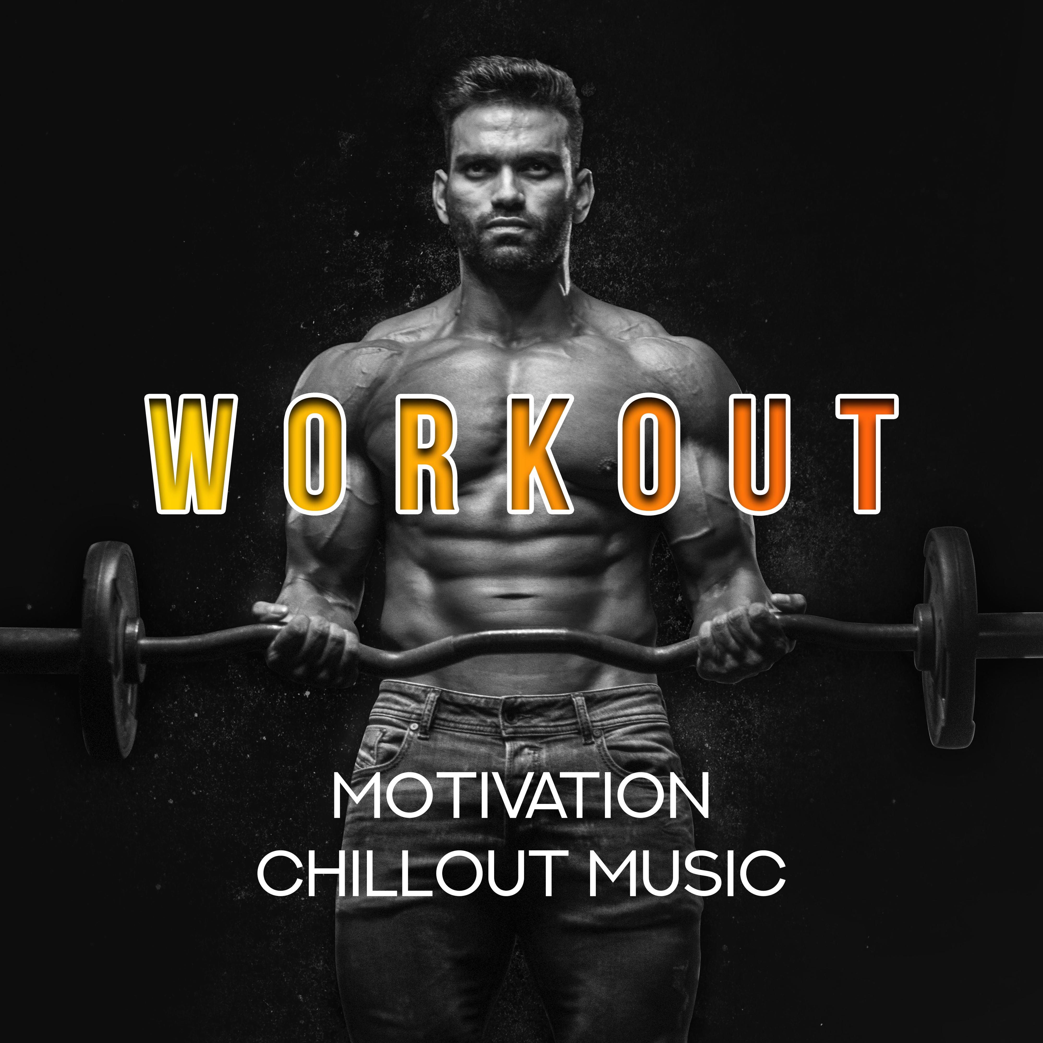 Workout Motivation Chillout Music