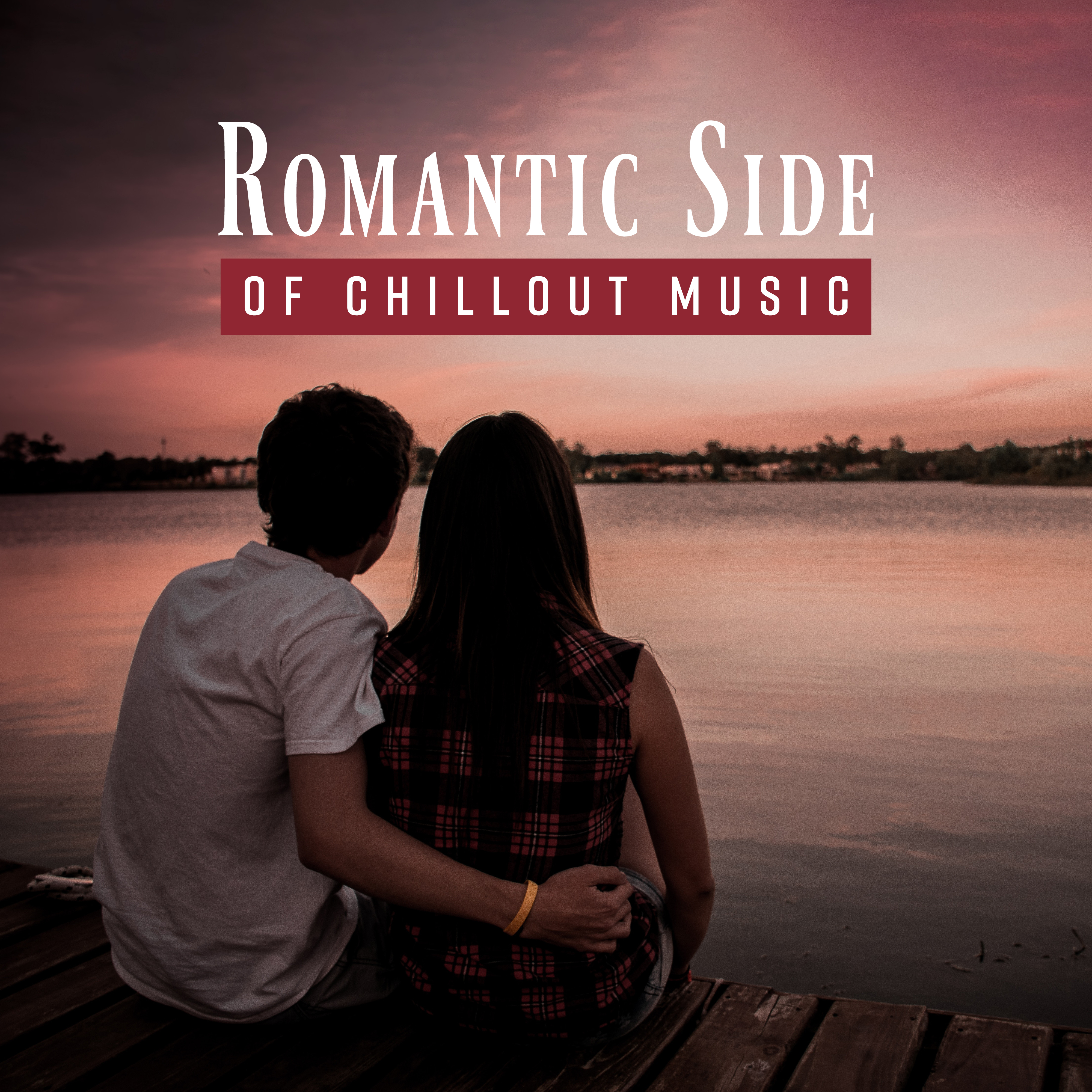 Romantic Side of Chillout Music