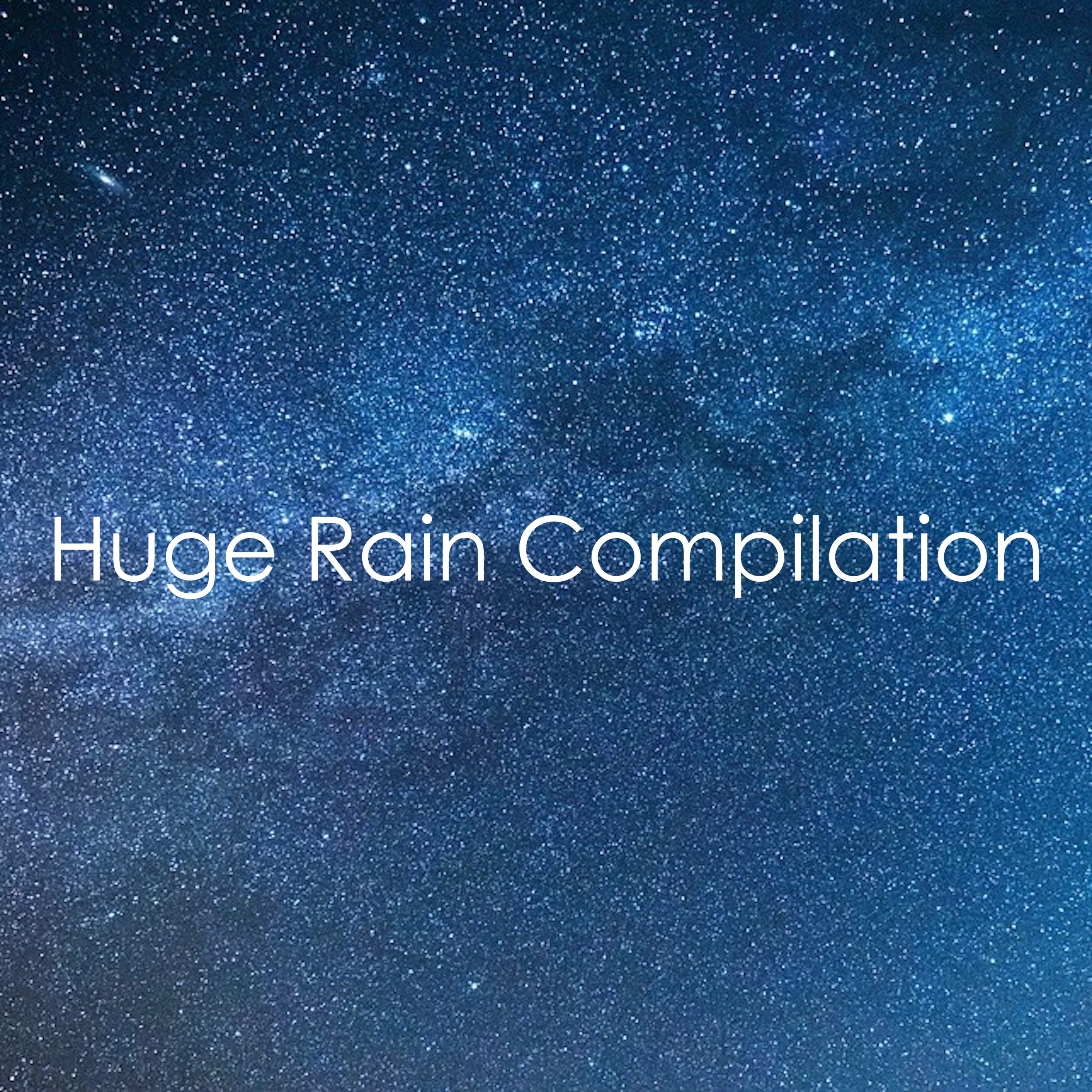 #2018 A Huge Rain Compilation