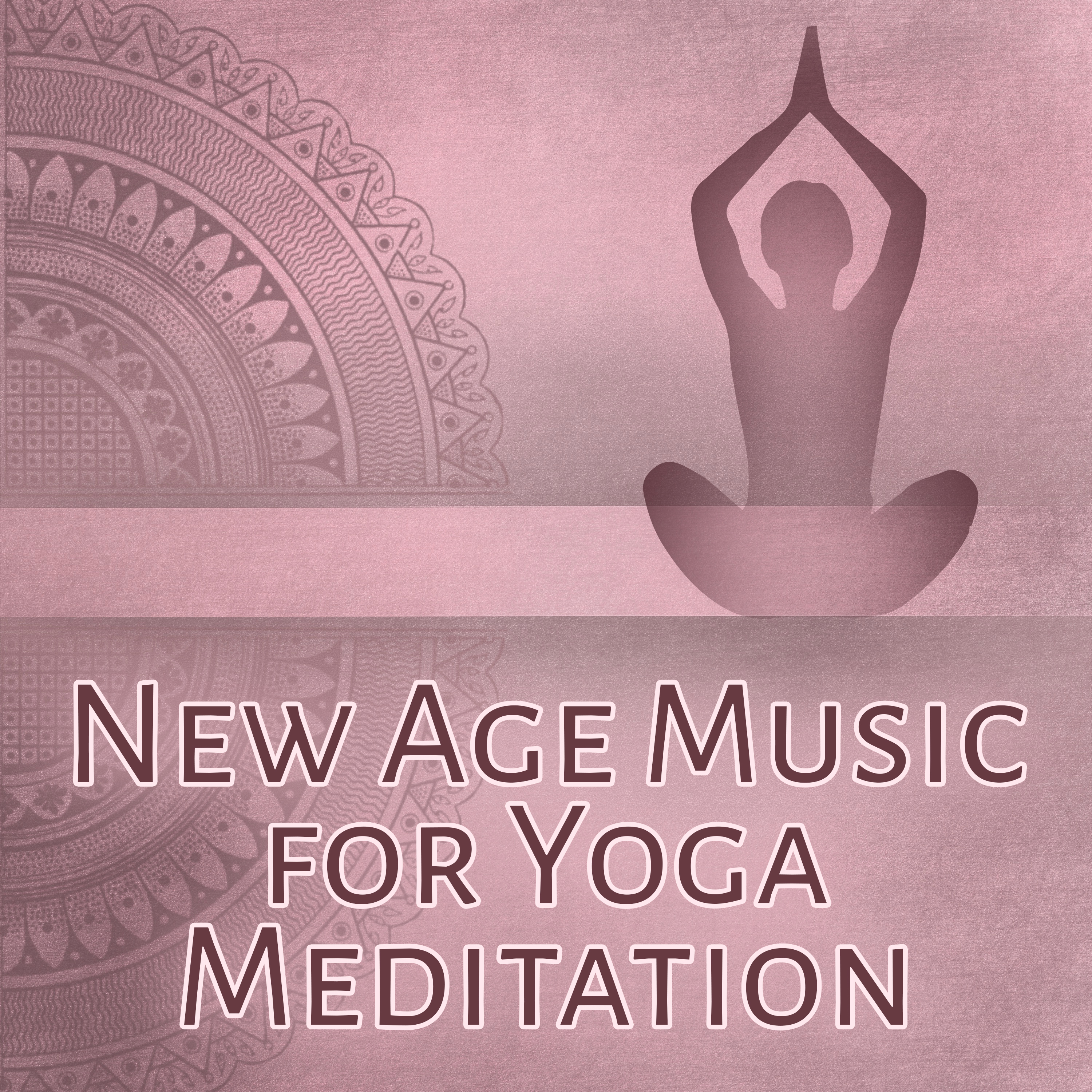 New Age Music for Yoga Meditation  Music for Meditation, Deep Relaxation Sounds of Nature for Yoga, Pilates, Rest