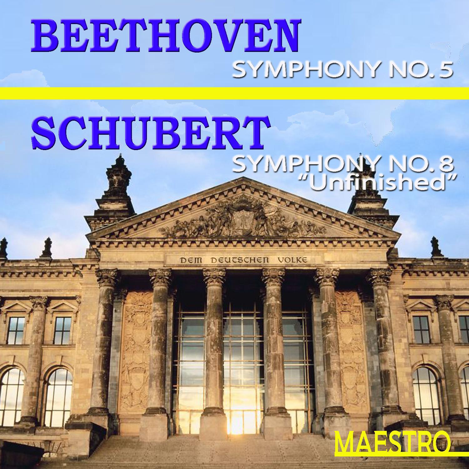 Beethoven: Symphony No. 5 - Schubert: Symphony No. 8 "Unfinished"