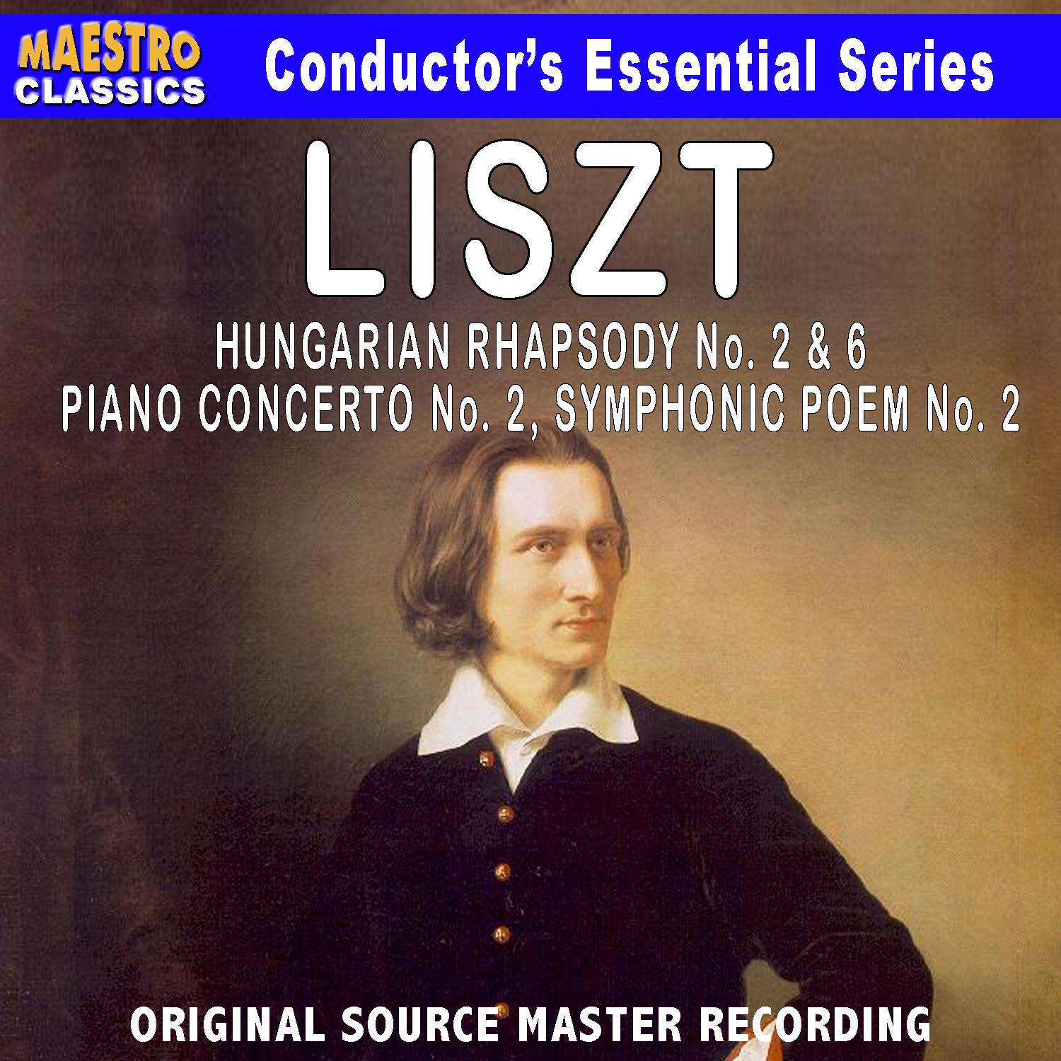 Liszt: Piano Concerto No. 2, Hungarian Rhapsody No. 2 & 6, Symphonic Poem No. 2
