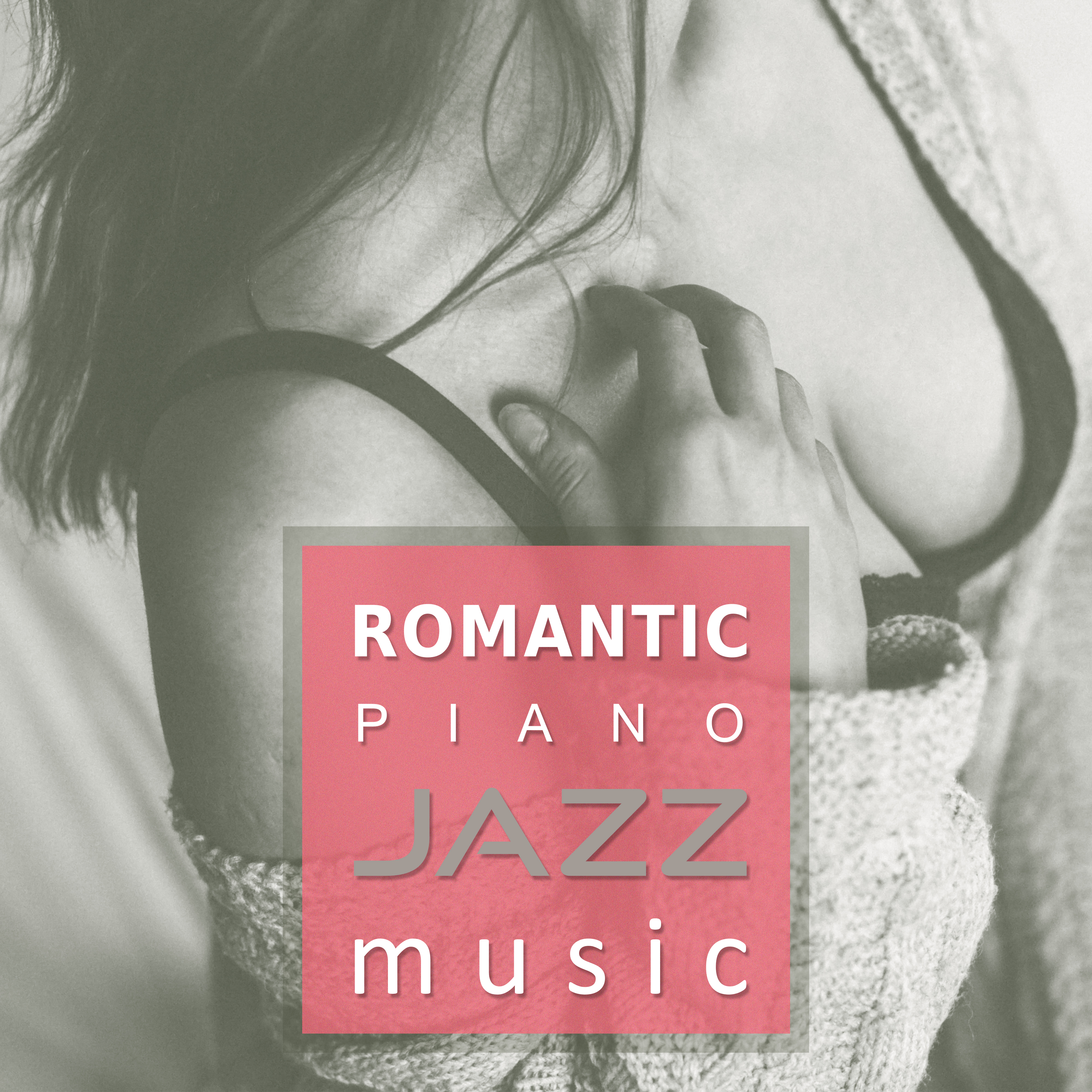 Romantic Piano Jazz Music  Beautiful Moments with Jazz, Best Romantic Music, Calming Sounds of Jazz