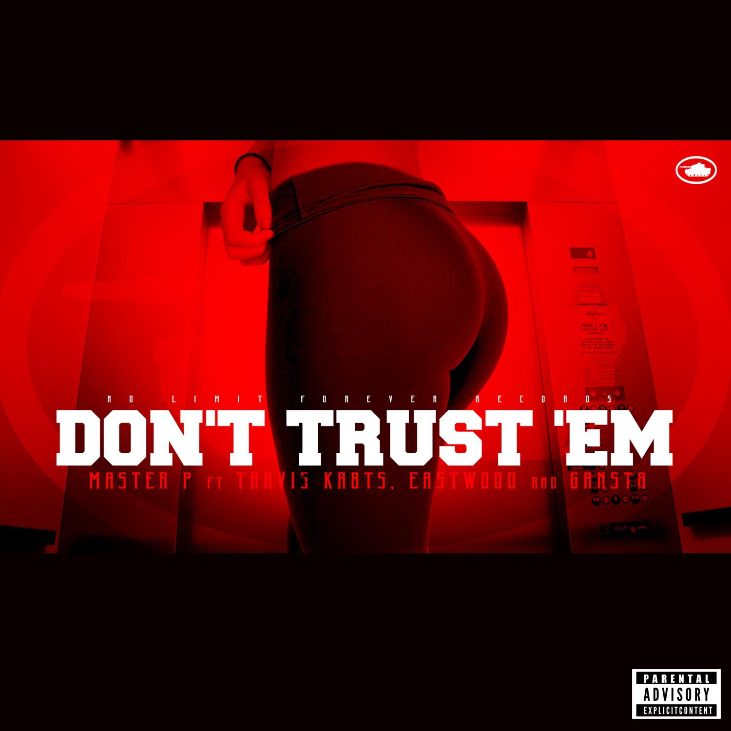 Don't Trust 'Em (feat. Travis Kr8ts, Eastwood, & Gangsta) - Single