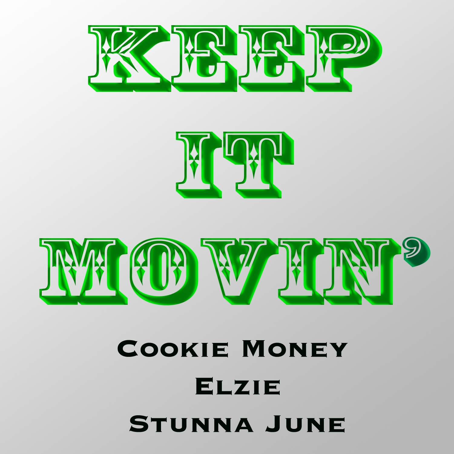 Keep It Movin' (feat. Elzie & Stunna June) - Single