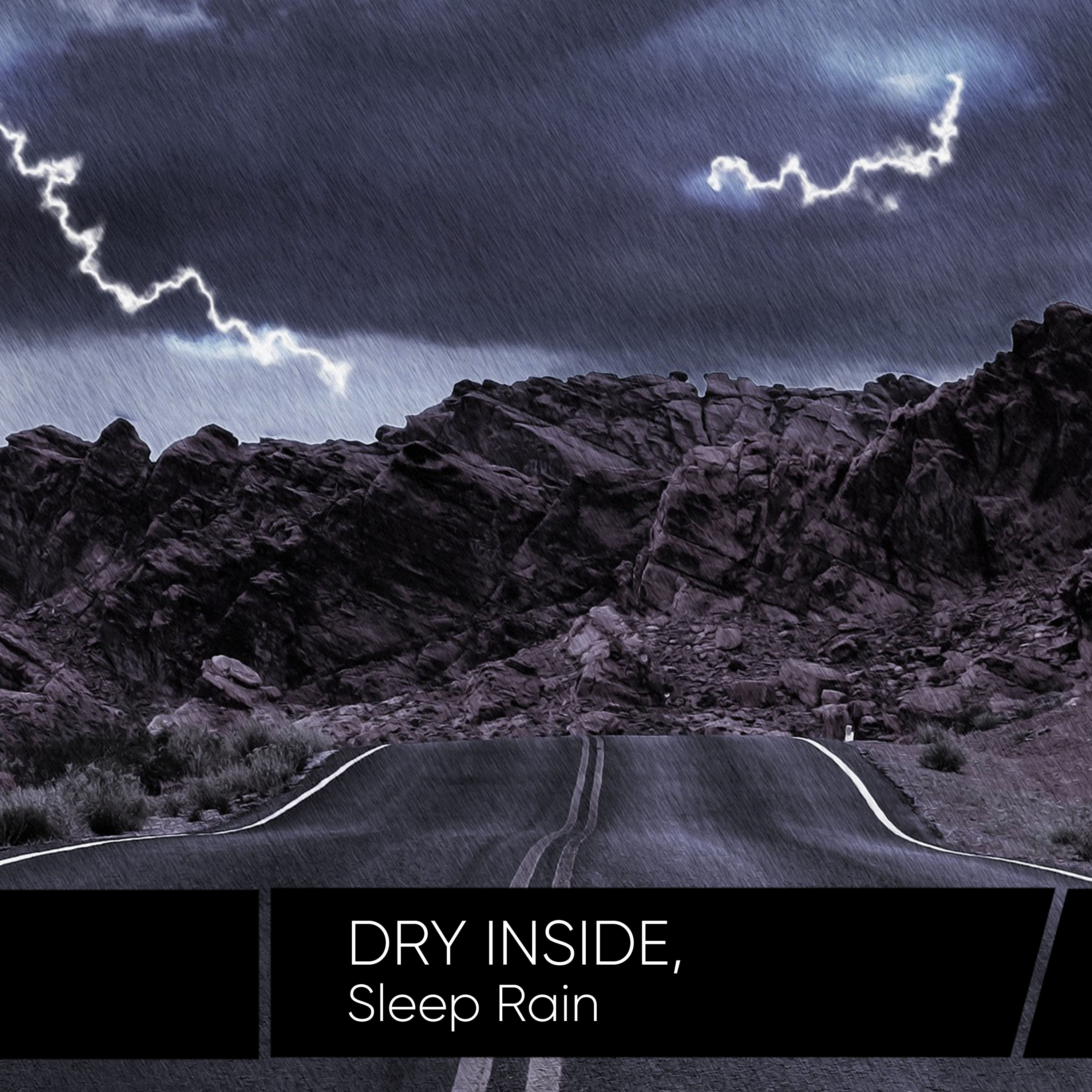 Dry Inside, Sleep Rain Sounds of Nature