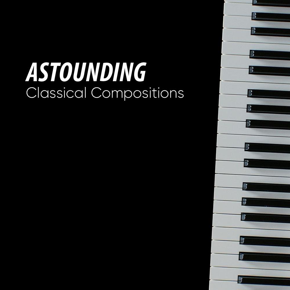 Astounding Classical Compositions