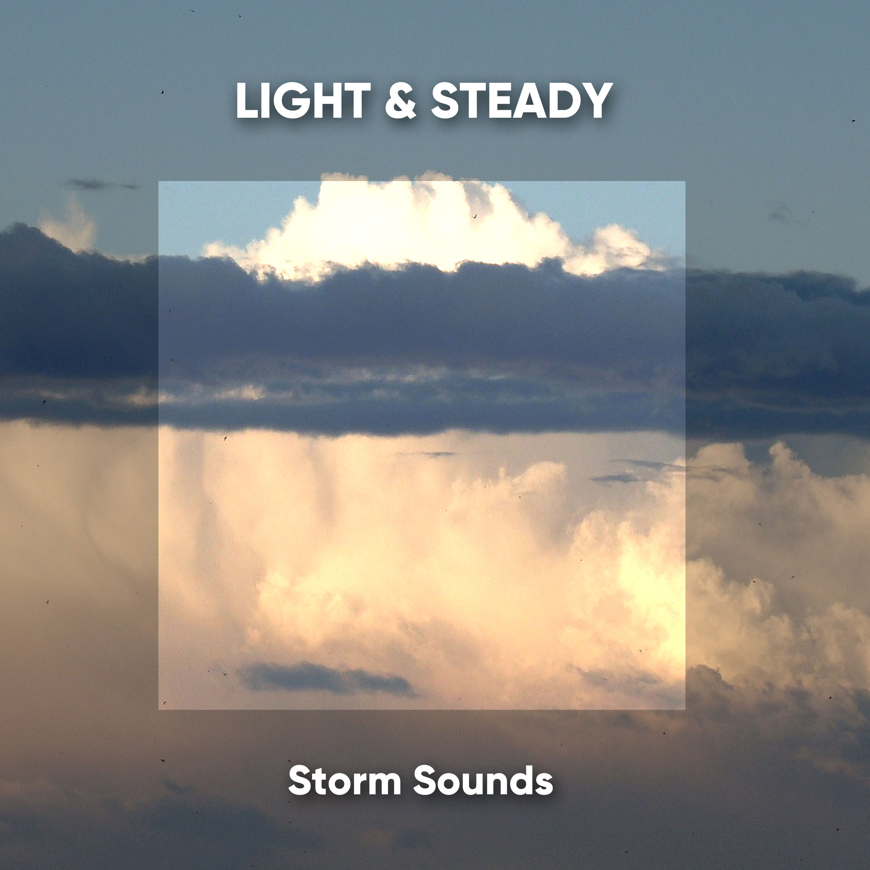 Light & Steady Storm Sounds