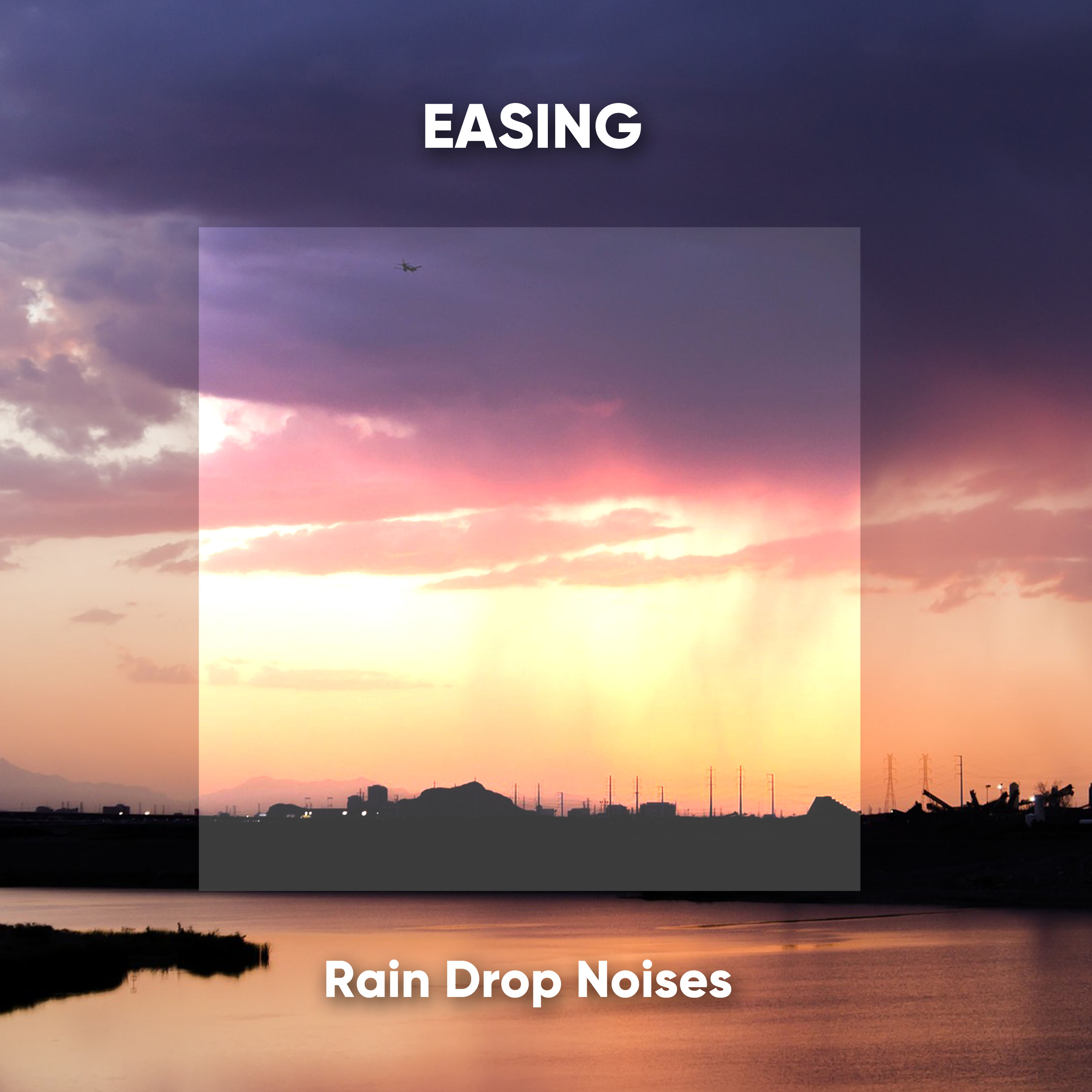 Easing Rain Drop Noises