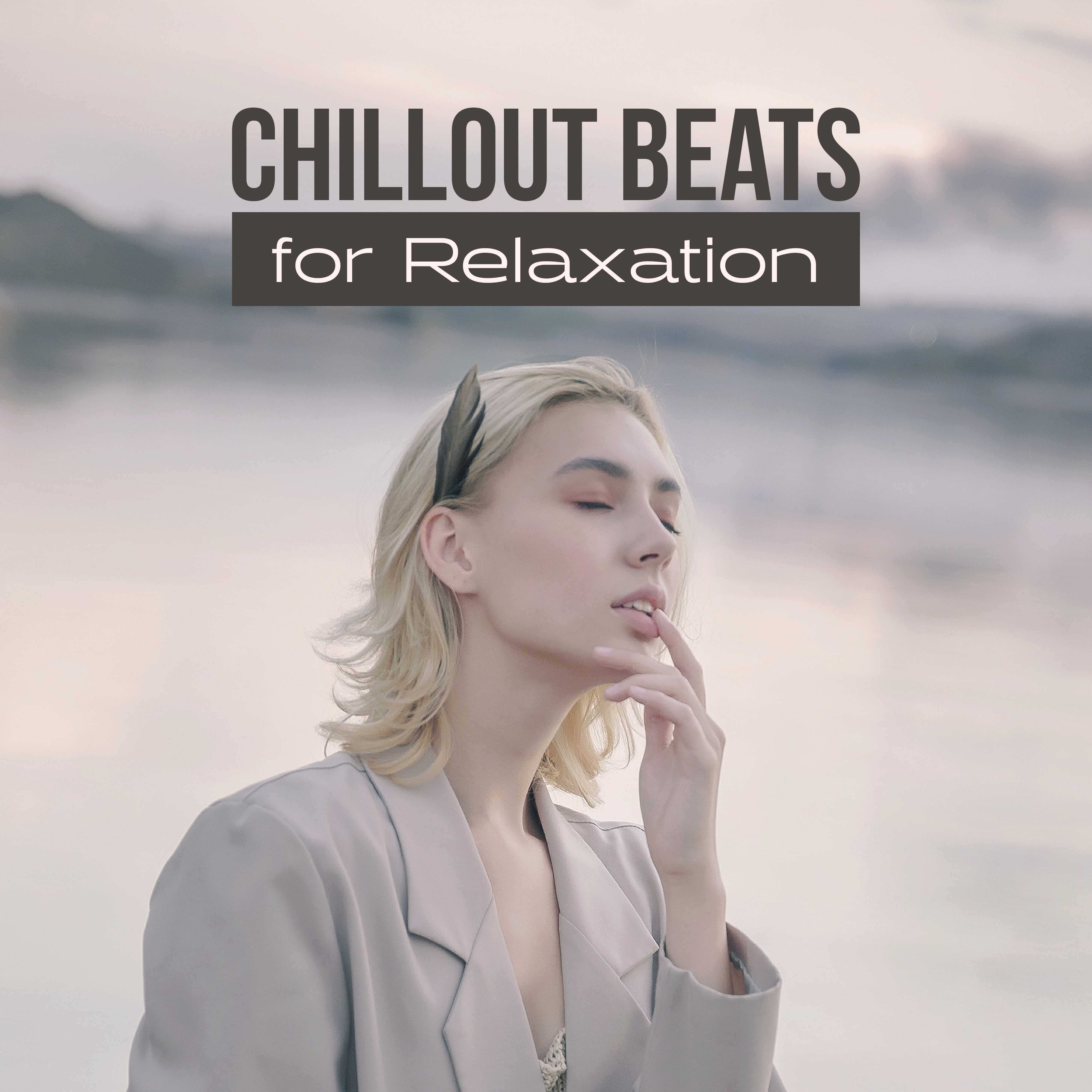 Chillout Beats for Relaxation