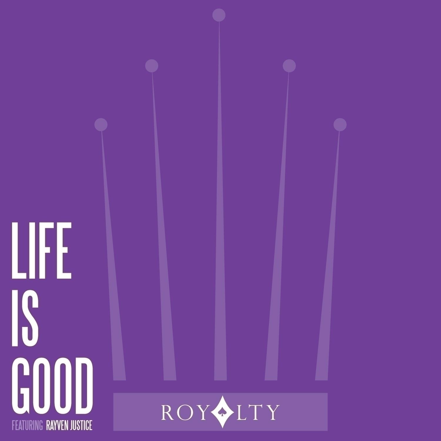 Life Is Good (feat. Rayven Justice) - Single