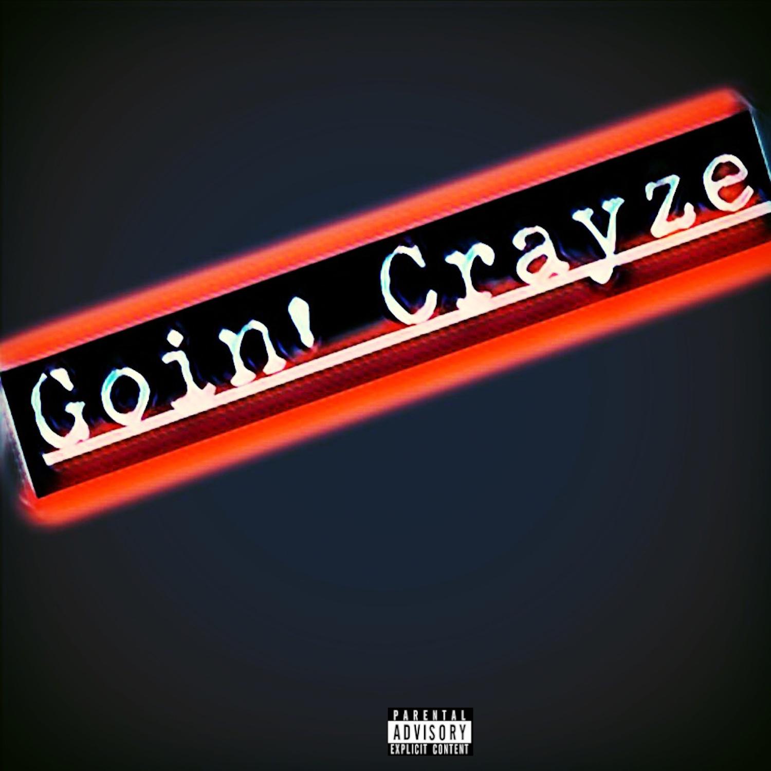 Goin' CrayZe