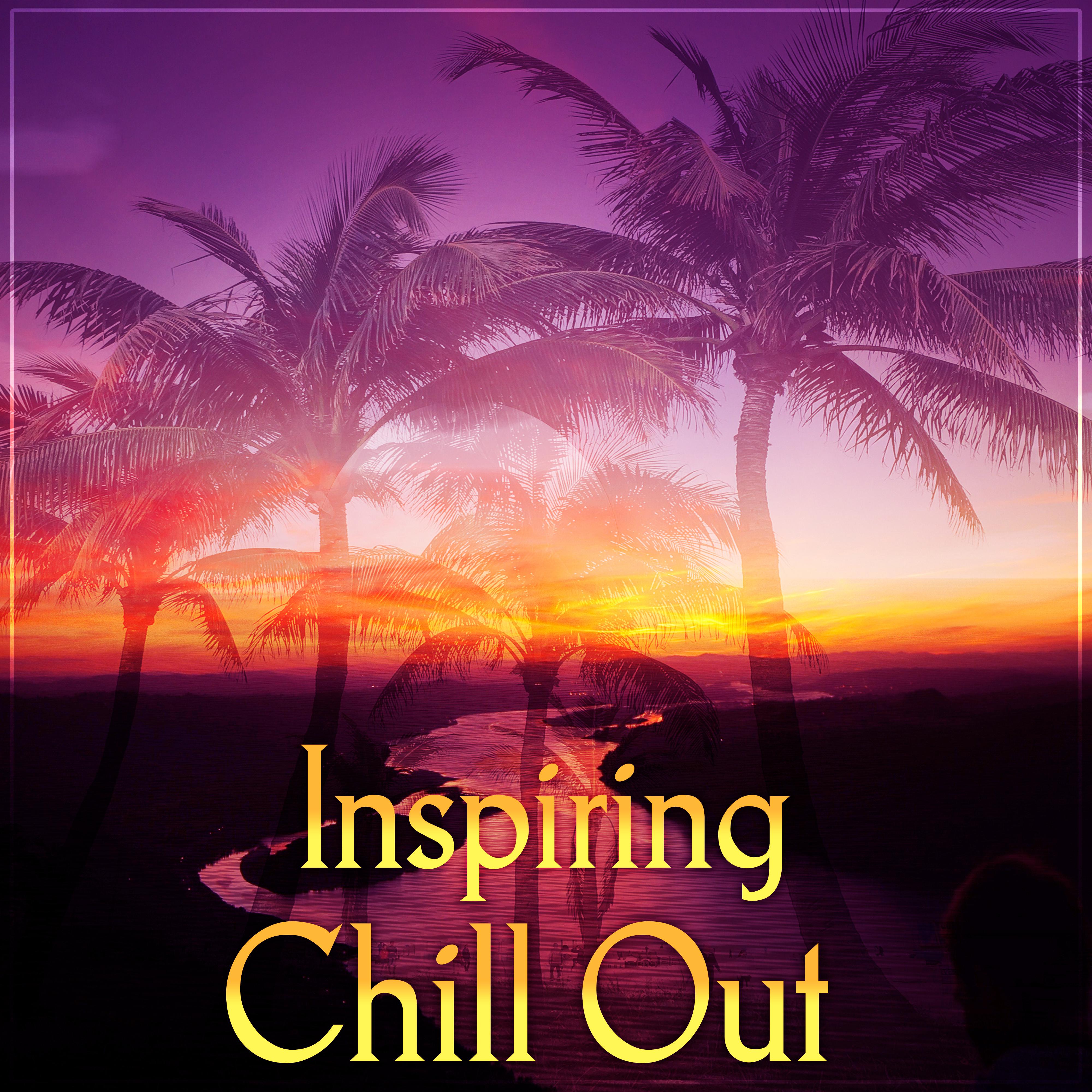 Inspiring Chill Out  Inspiring Music, Best Chill Out Sounds