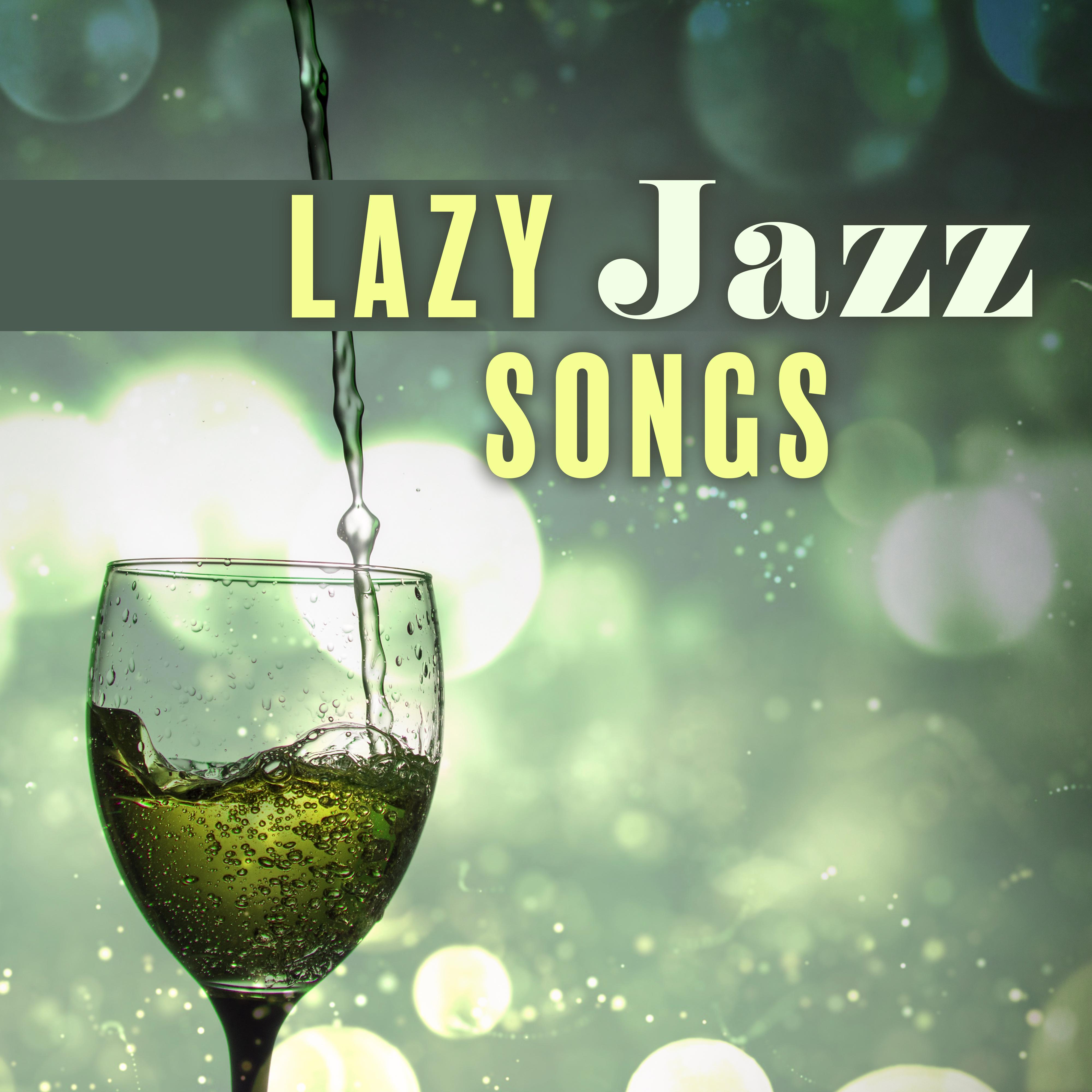 Lazy Jazz Songs  Peaceful Piano Melodies, Instrumental Music, Relaxing Jazz, Easy Listening