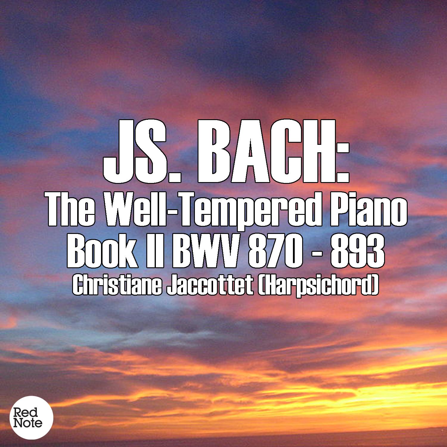 Bach: The Well-Tempered Clavier Book II BWV 870 - 893