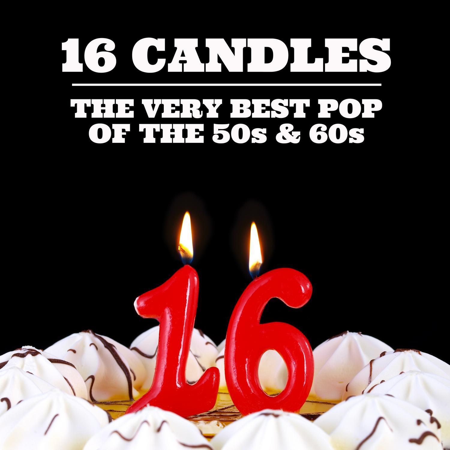 16 Candles: The Very Best Pop of the 50s & 60s