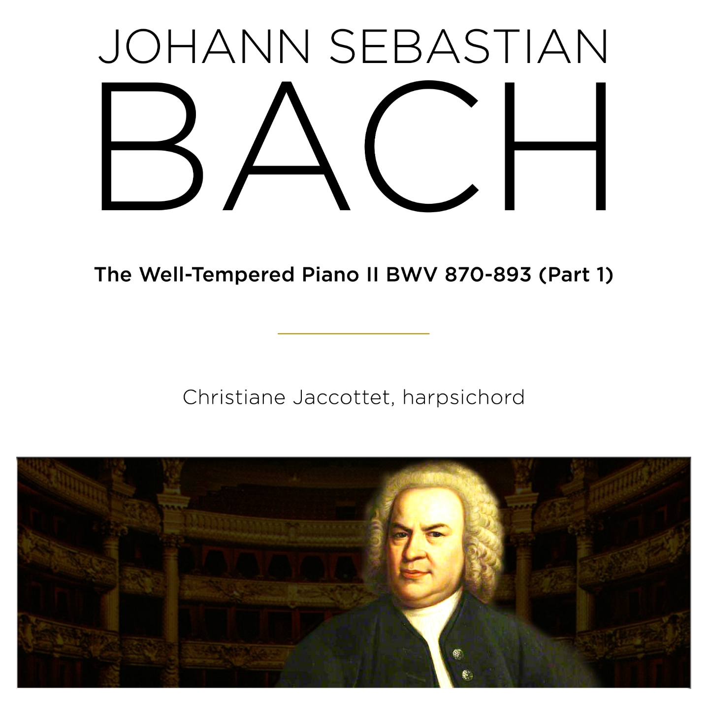 Bach: The Well Tempered Piano II, BWV 970 - 893, Pt. 1