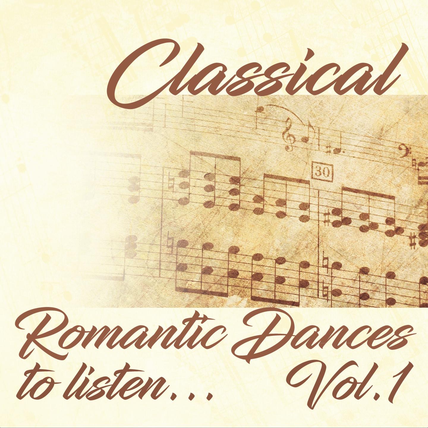 Classical Romantic Dances to Listen... Vol. 1