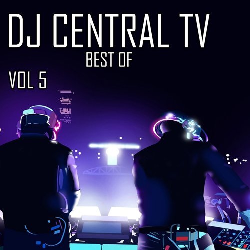 "DJ Central TV: Best Of, Vol. 5"