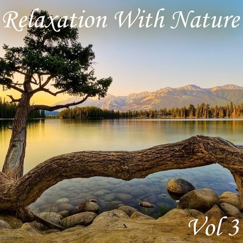 "Relaxation With Nature, Vol. 3"