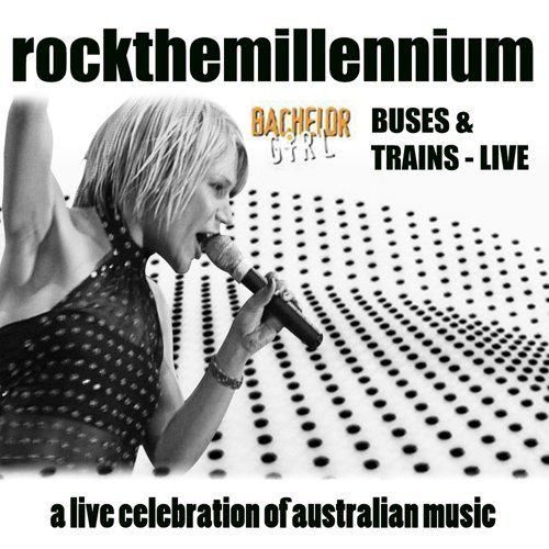 Rock The Millennium: Buses & Trains (Live)