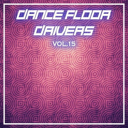 "Dance Floor Drivers, Vol. 15"